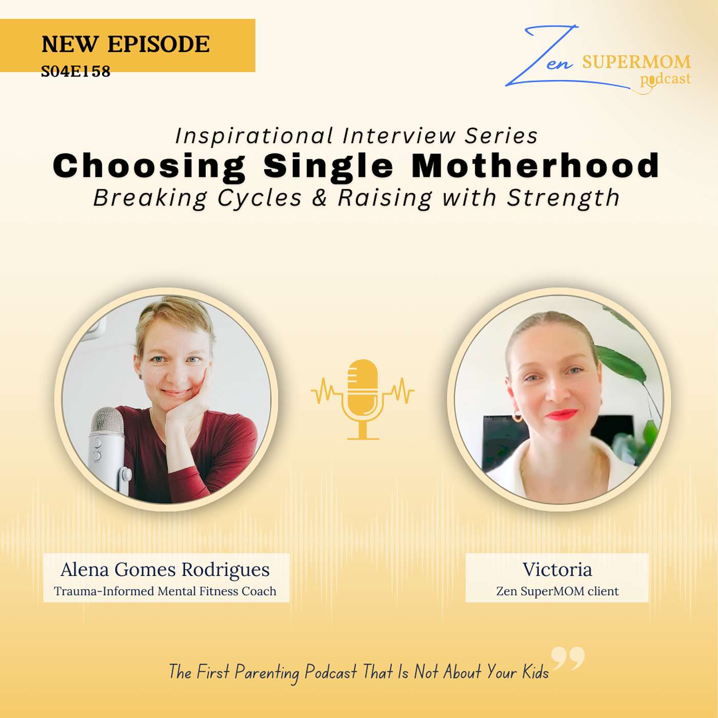 Ep 158: Choosing Single Motherhood: Breaking Cycles & Raising with Strength
