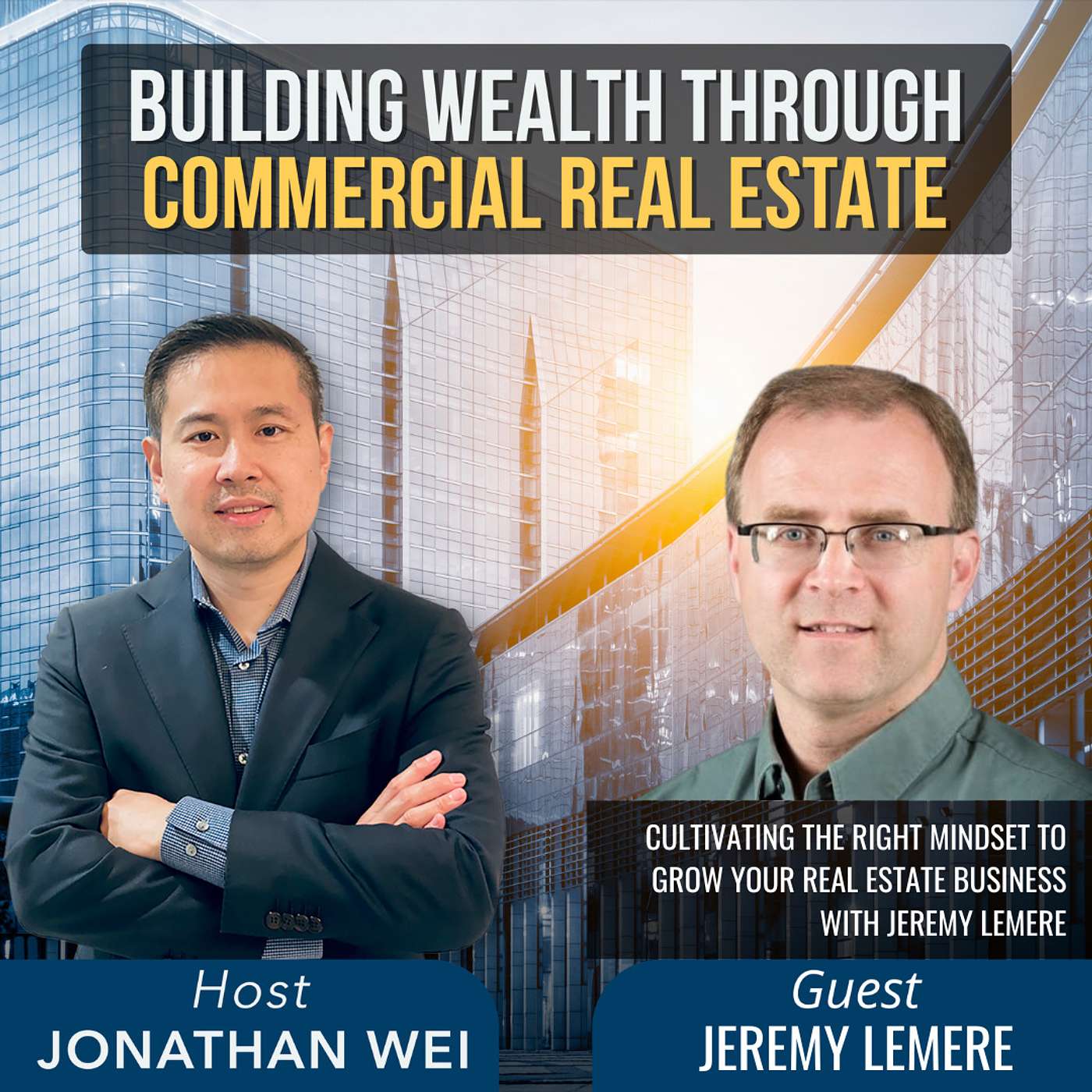 Cultivating the Right Mindset to Grow Your Real Estate Business with Jeremy Lemere