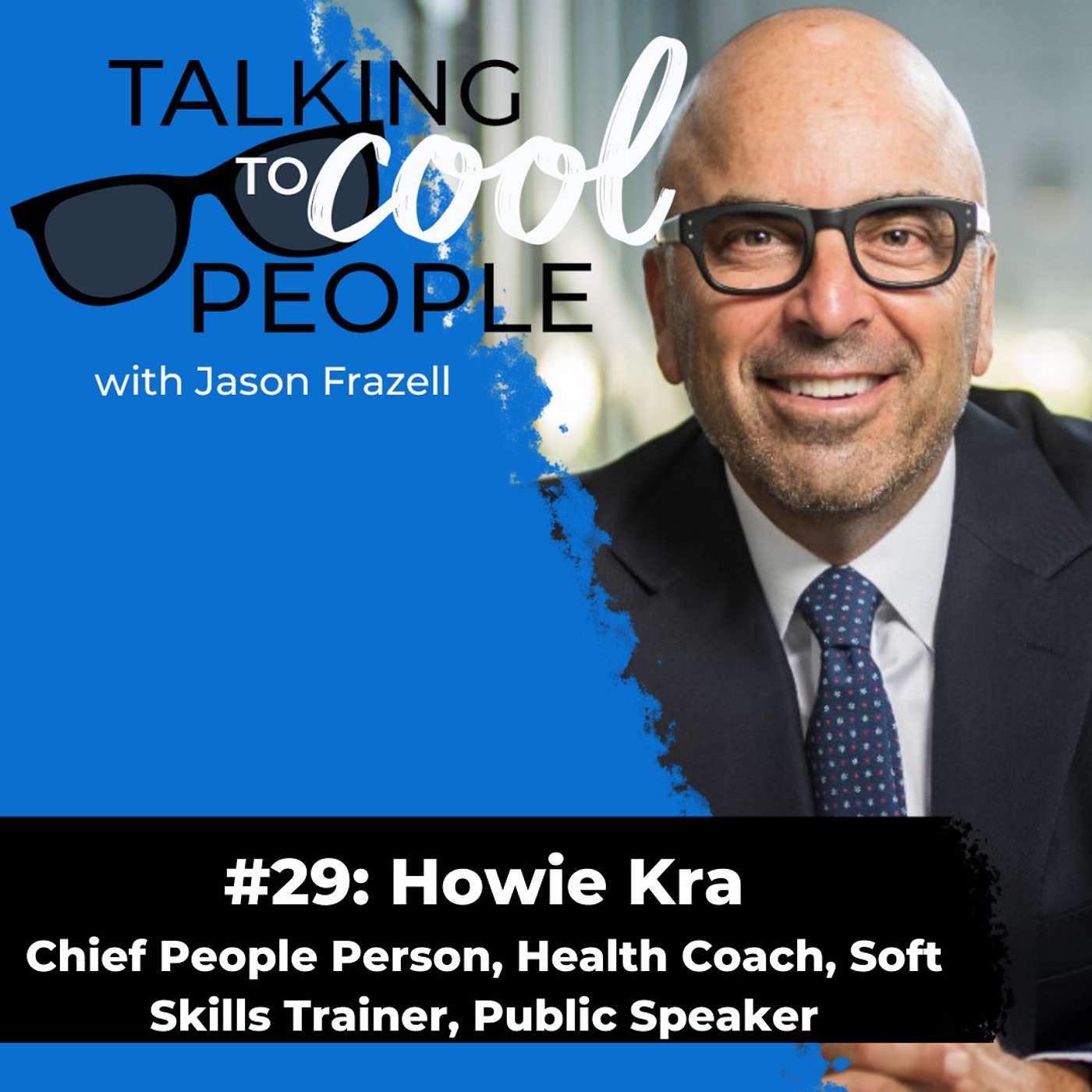 Howie Kra - Chief People Person, Health Coach, Soft Skills Trainer, Public Speaker episode artwork