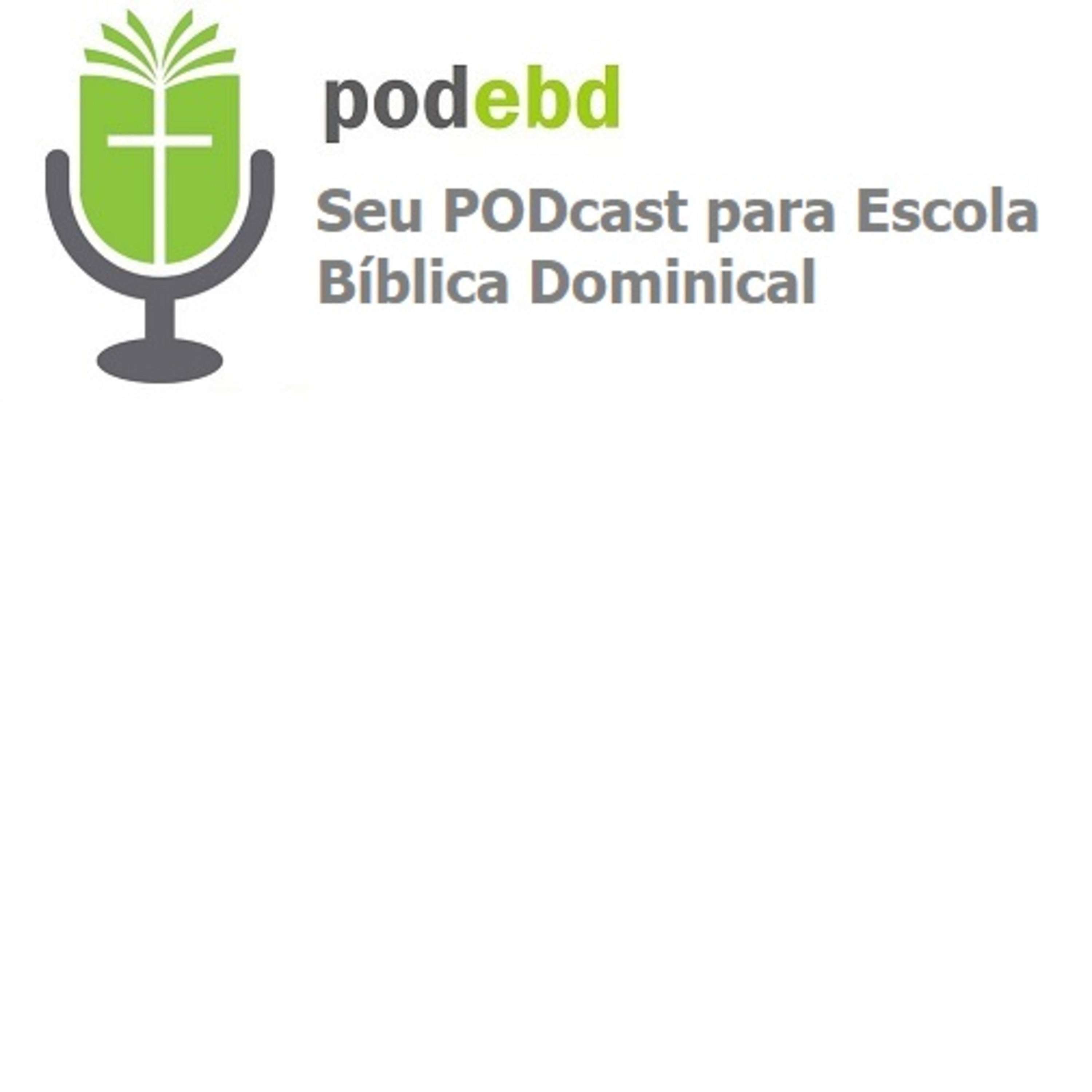 PODEBD - Seu Podcast para Escola Bíblica Dominical (EBD) podcast artwork