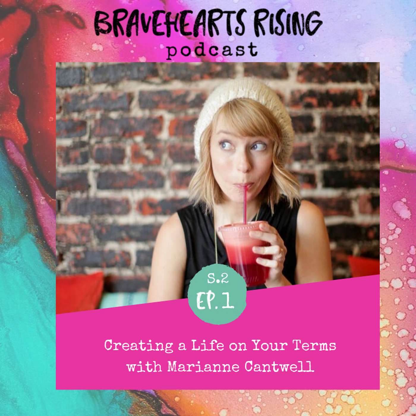 S2 Ep #1 Creating a Life On Your Terms with Marianne Cantwell