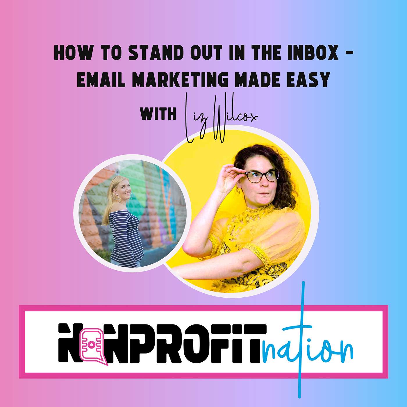 How to Stand Out In the Inbox - Email Marketing Made Easy with Liz Wilcox