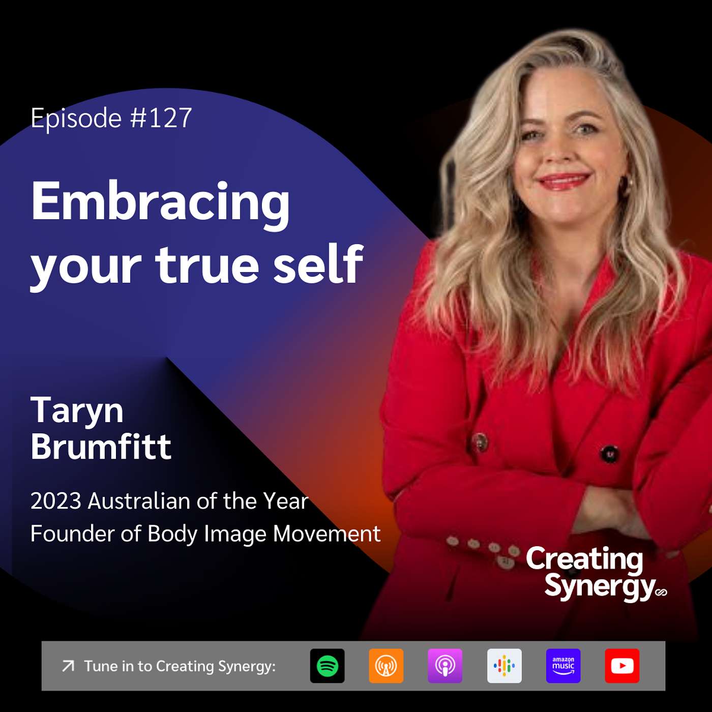 #127: Taryn Brumfitt, Australian of the Year 2023, Founder of Body Image Movement on Embracing Your True Self