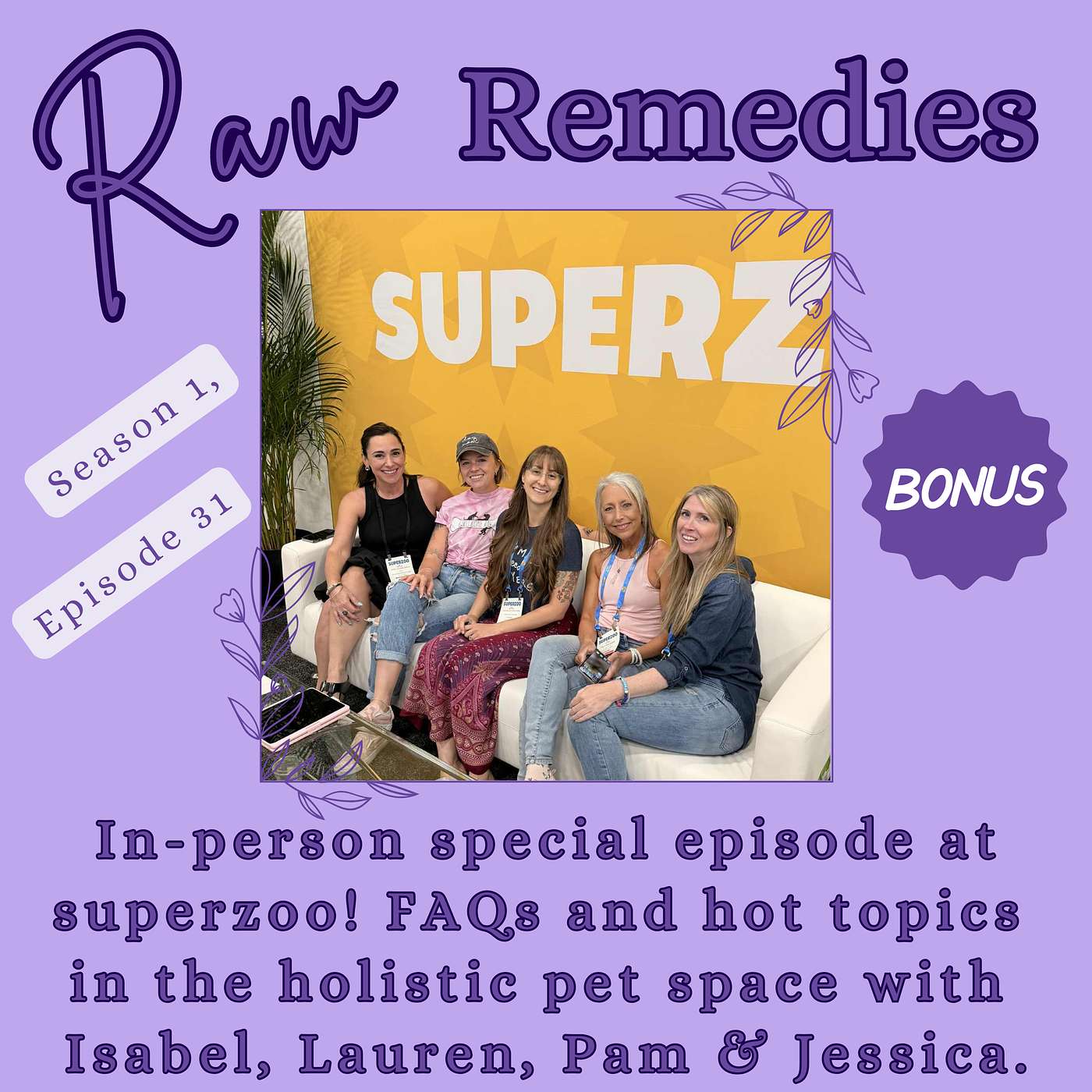 FAQs & hot topics in the holistic pet space, in-person at superzoo with Isabel, Lauren, Pam & Jess
