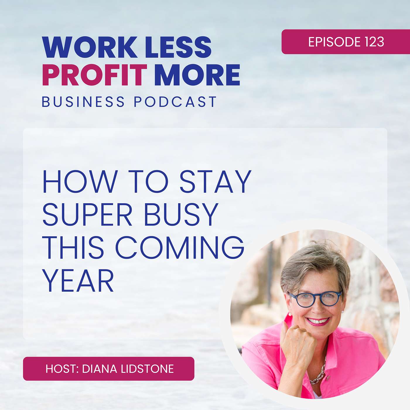 Ep. 123 – How To Stay Super Busy This Coming Year