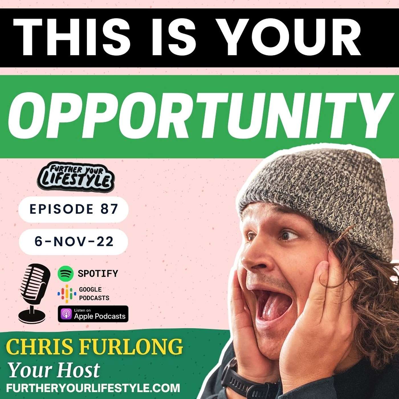 Ep.87 - this is your OPPORTUNITY | Further Your Lifestyle Podcast