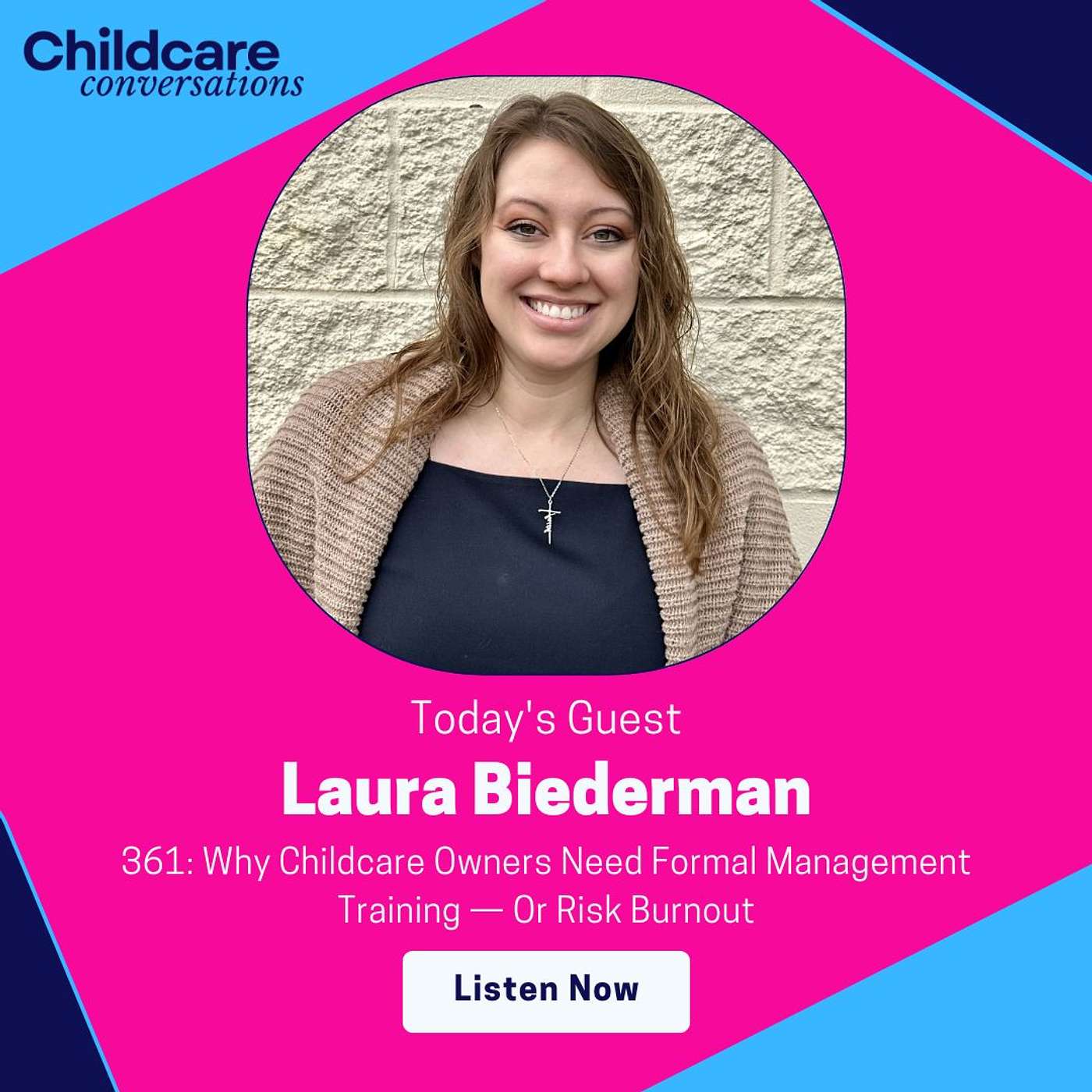 361: Why Childcare Owners Need Formal Management Training — Or Risk Burnout With Laura Biederman episode artwork