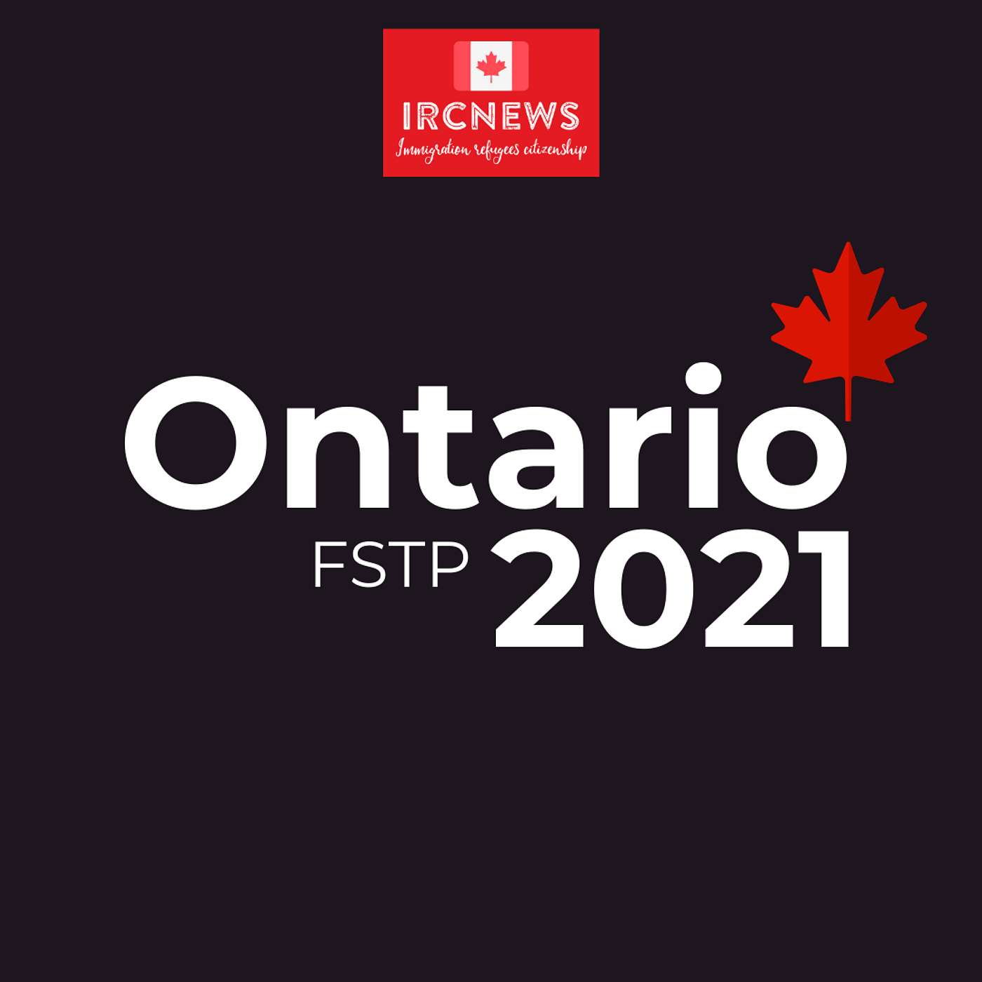 Canada Immigration Total FSTP Express Entry Candidate Selection for the Province of Ontario in 2021 episode artwork