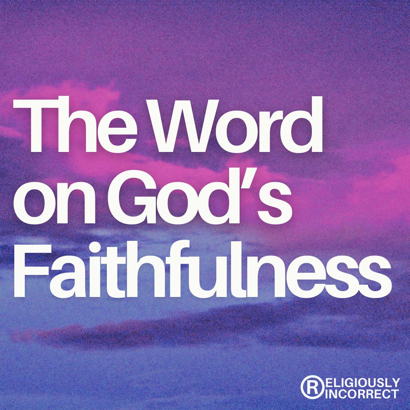 The Word on God's Faithfulness