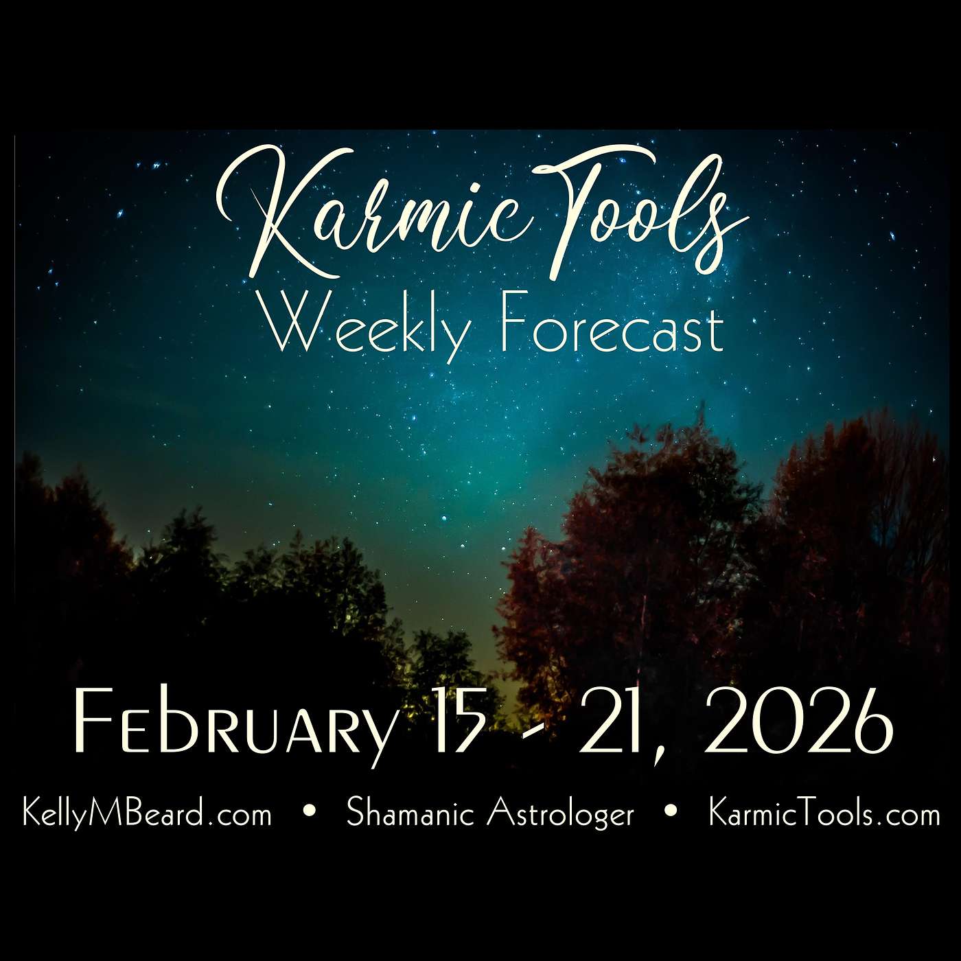 February 15 – 21, 2026 • KarmicTools Weekly Forecast • Special Event February 15 – 21, 2026 • KarmicTools Weekly Forecast • Special Event