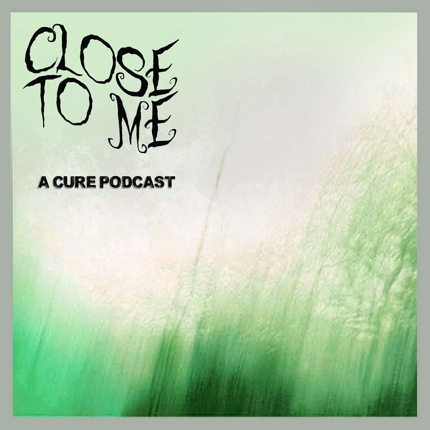 Close To Me: The Songs of The Cure