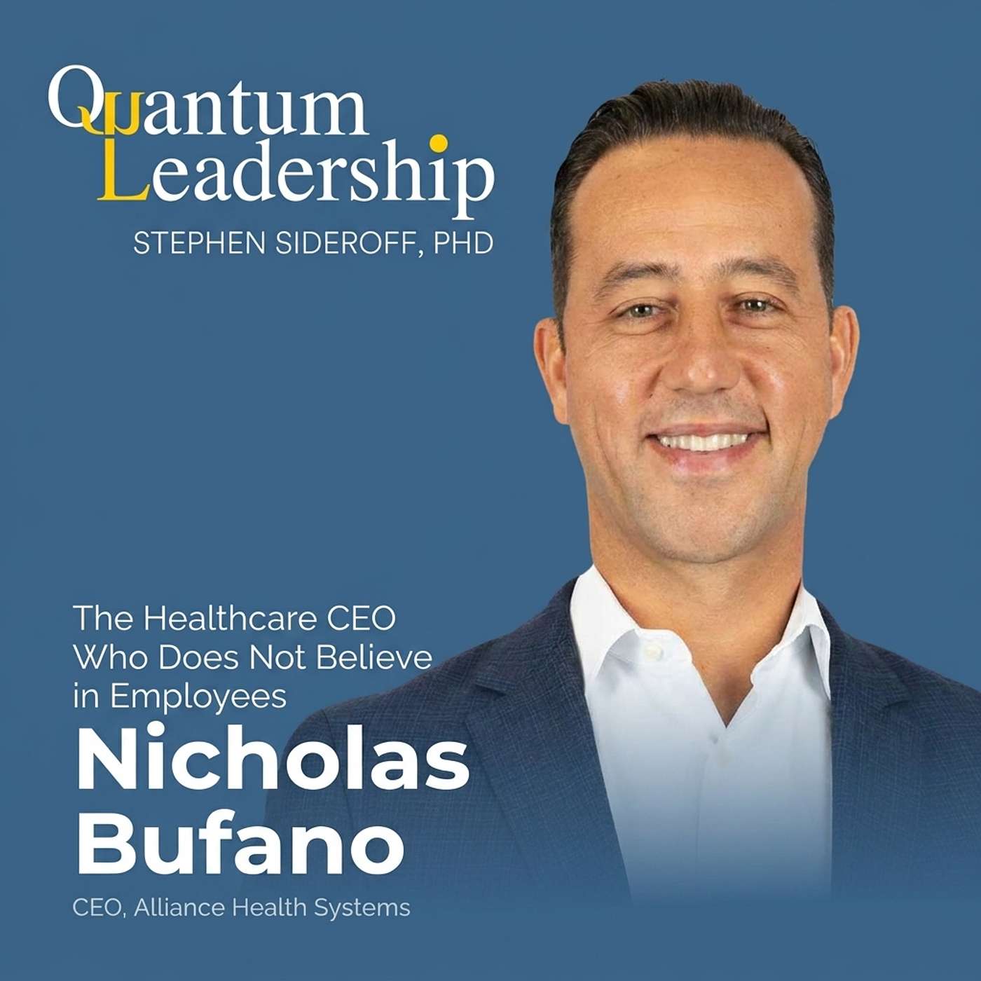 Nicholas Bufano: The Healthcare CEO Who Does Not Believe in Employees episode artwork