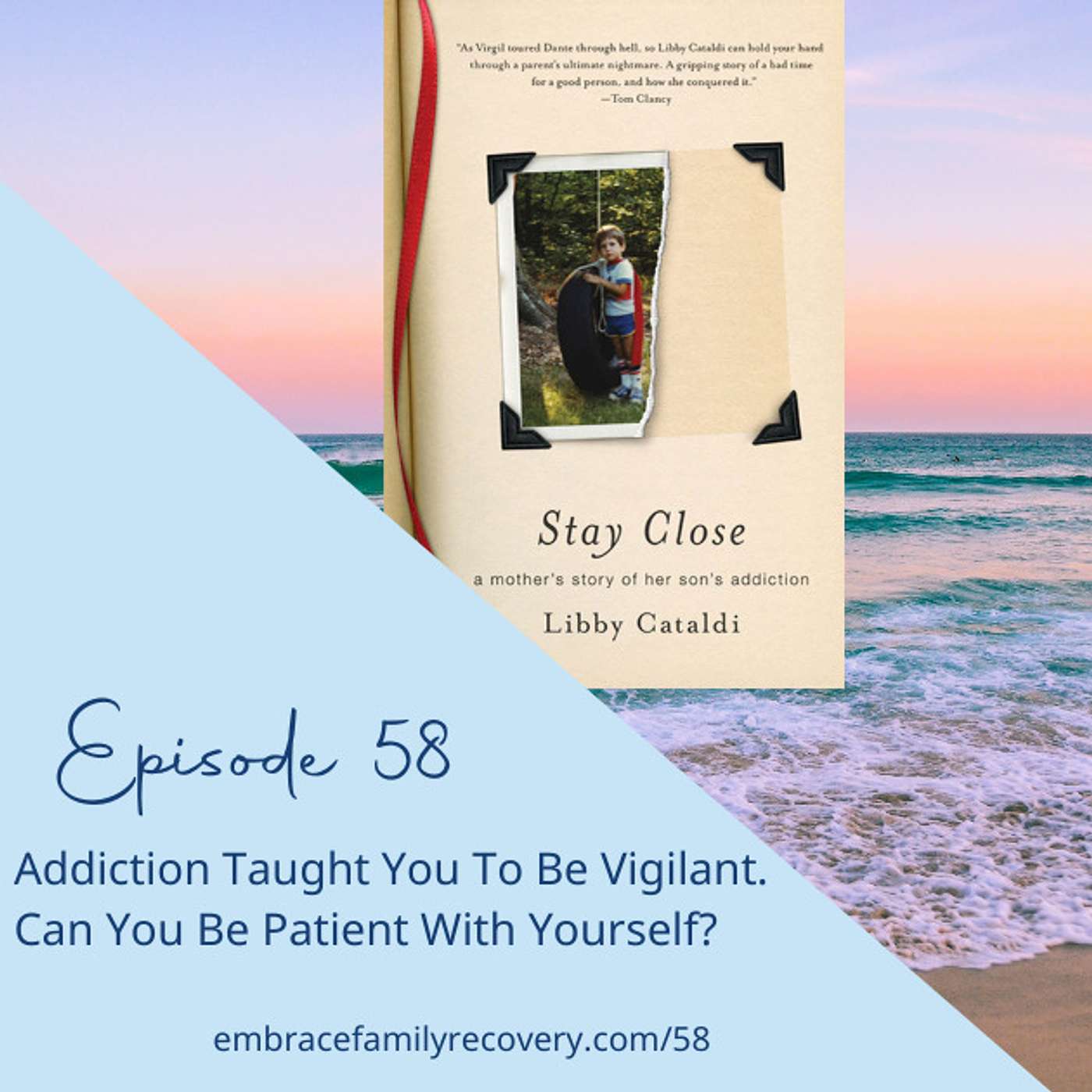 Ep 58 - Addiction Taught You To Be Vigilant. Can You Be Patient With Yourself?