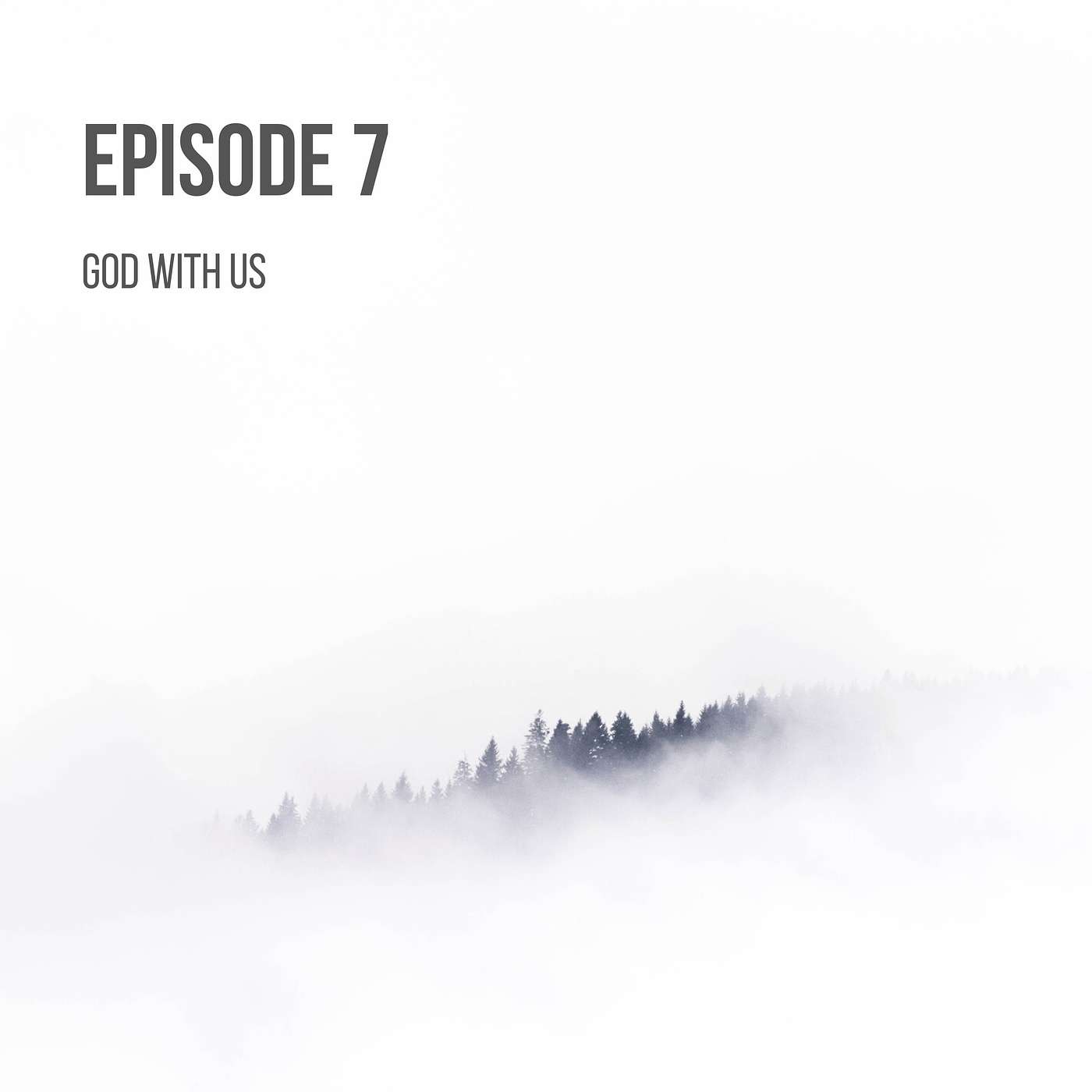 Episode 7 - God With Us