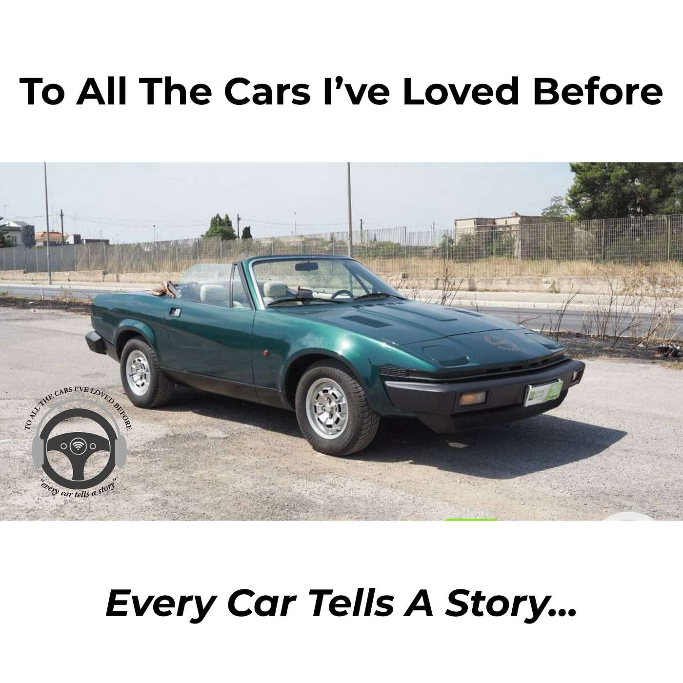 To All The Cars I\'ve Loved Before: Classic Cars, Car Stories, and More