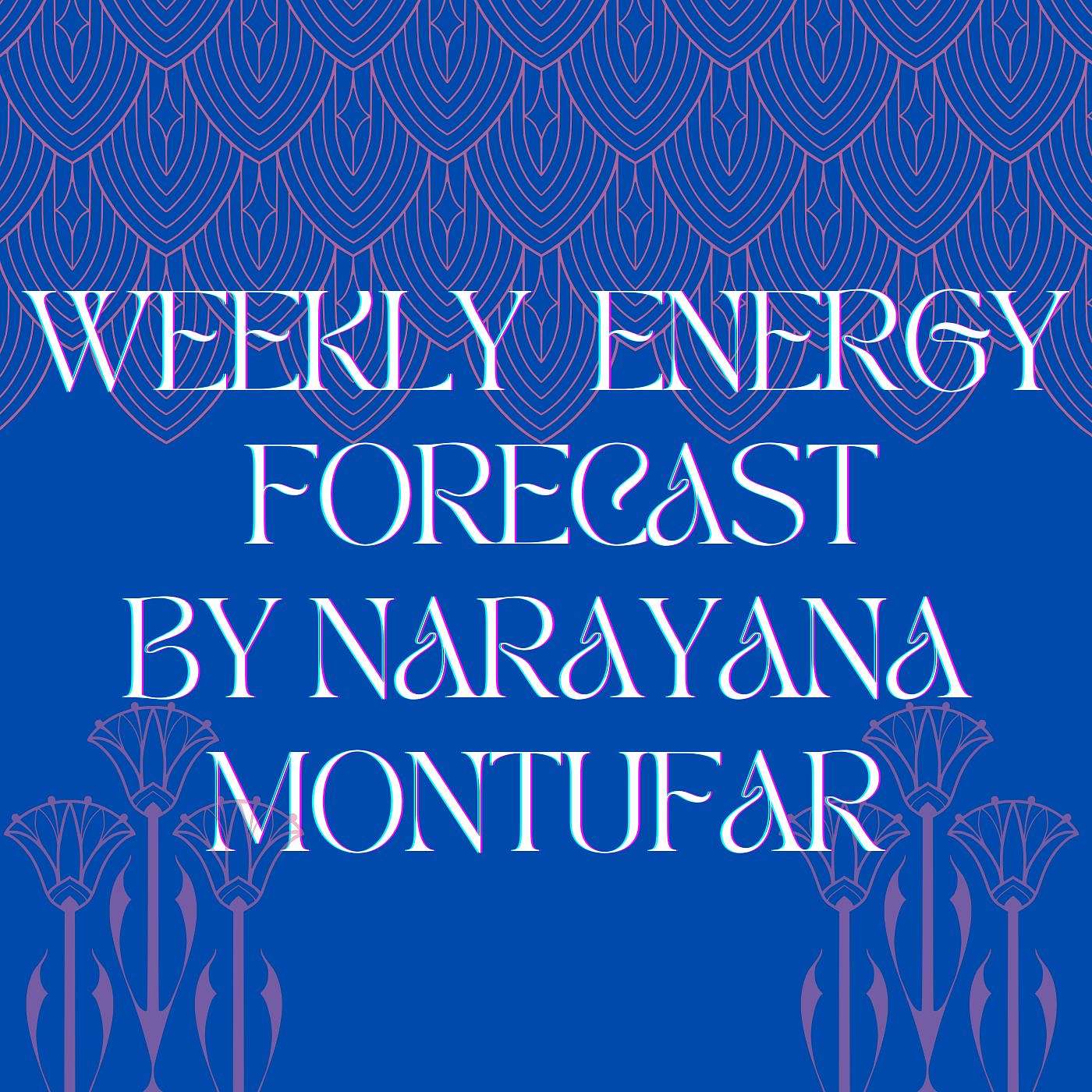 Weekly Energetic Forecast with Astrologer & Author Narayana