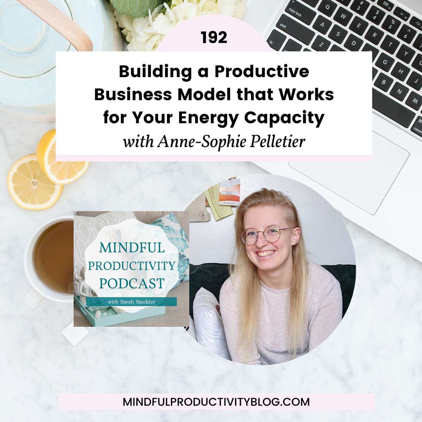 Building a Productive Business Model that Works for Your Energy Capacity with Anne-Sophie Pelletier - podcast episode cover