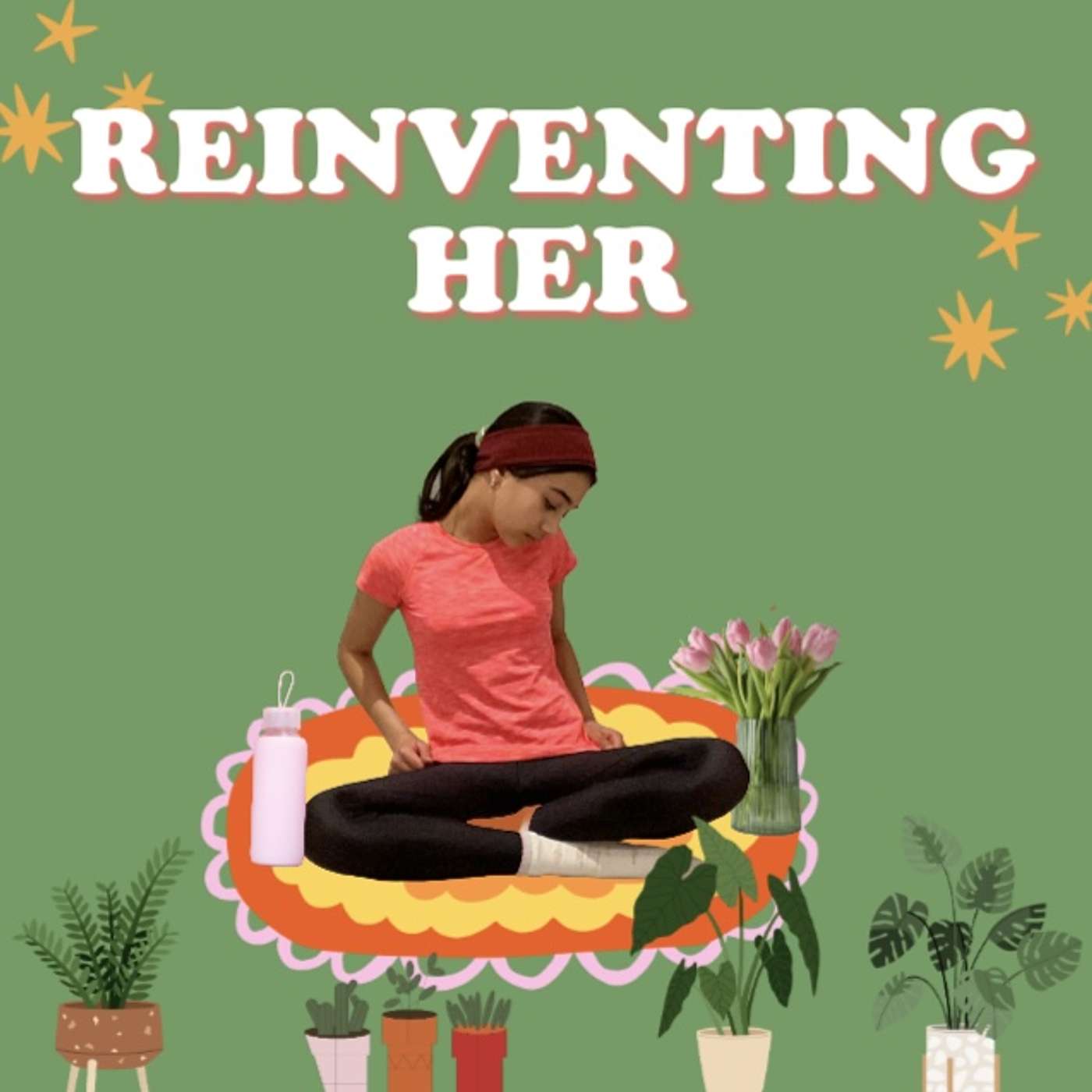 REINVENTING HER : How to become the best version of you!