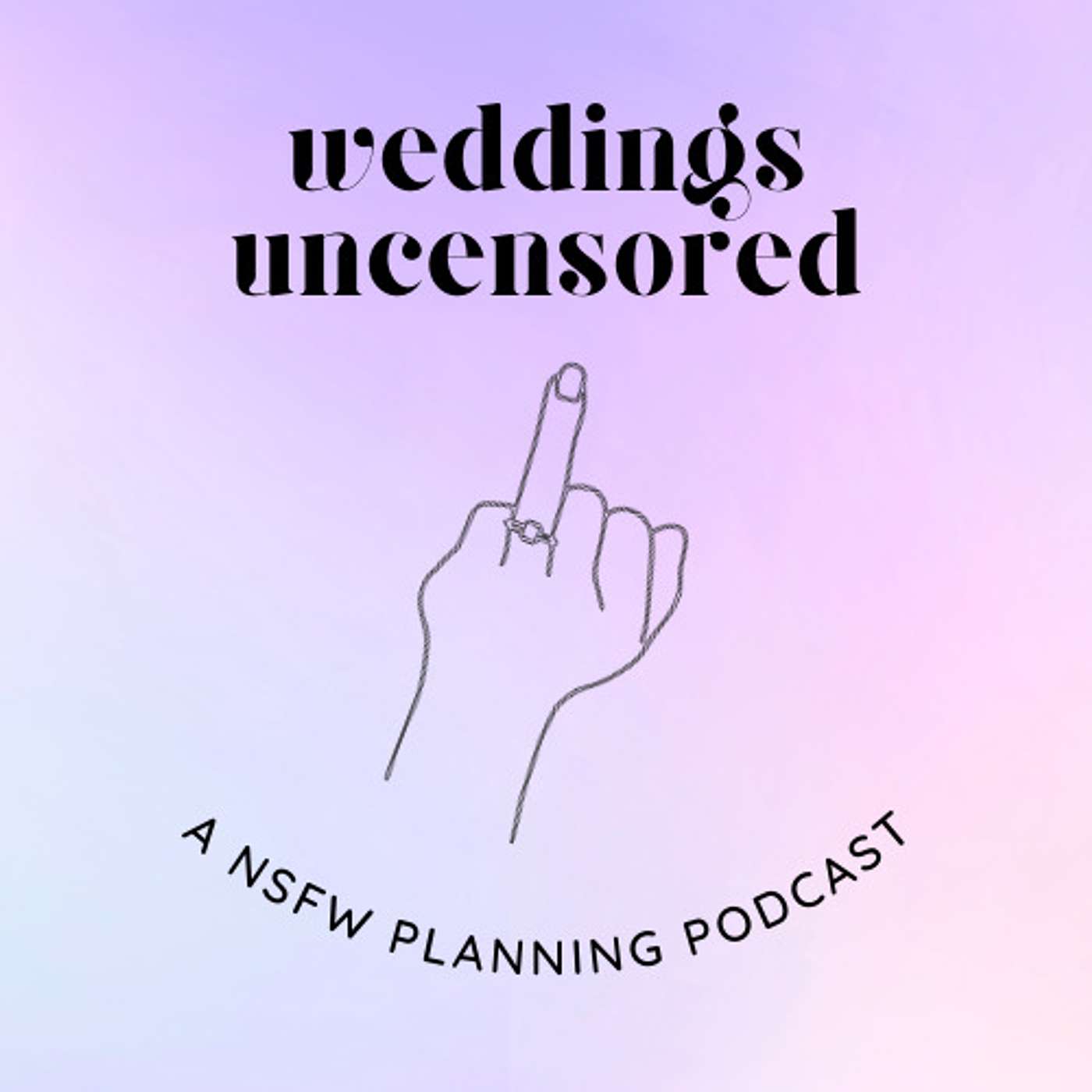 Weddings Uncensored | A NSFW Wedding Podcast