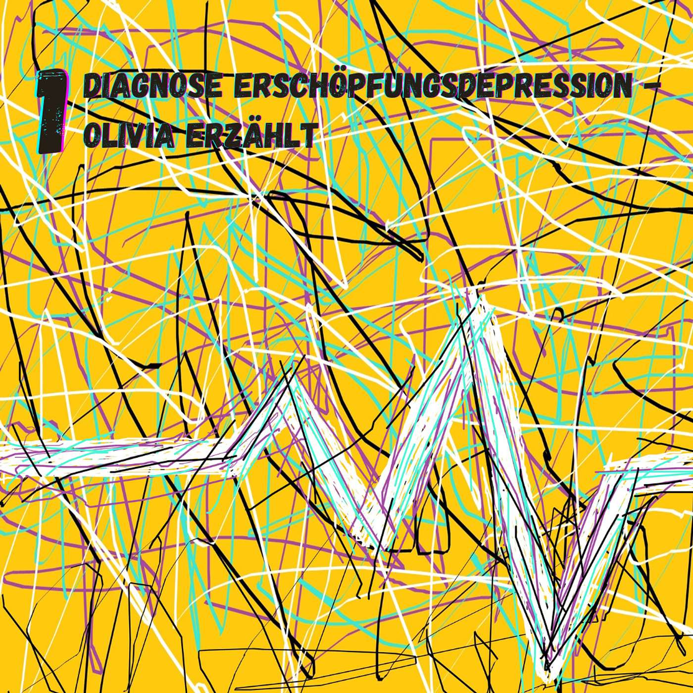 1 Diagnose Erschöpfungsdepression – Olivia erzählt episode artwork