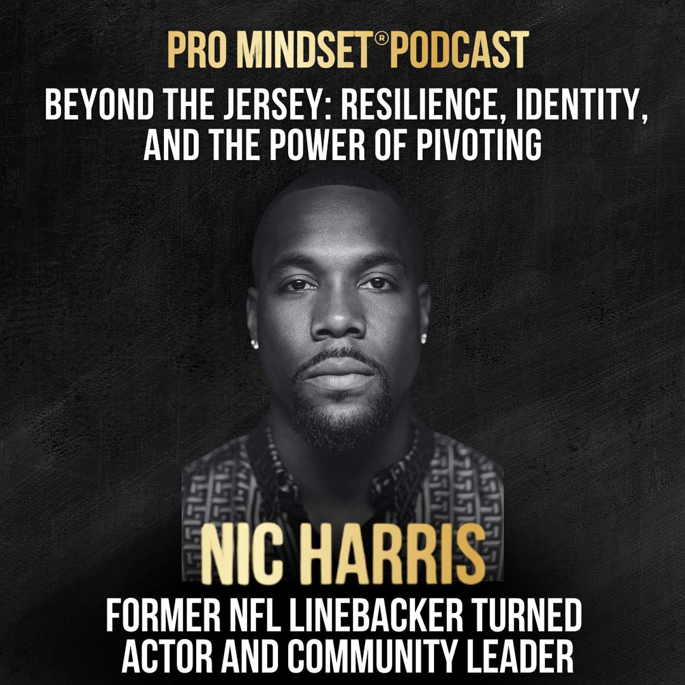 Beyond the Jersey: Resilience, Identity, and the Power of Pivoting with Nic Harris