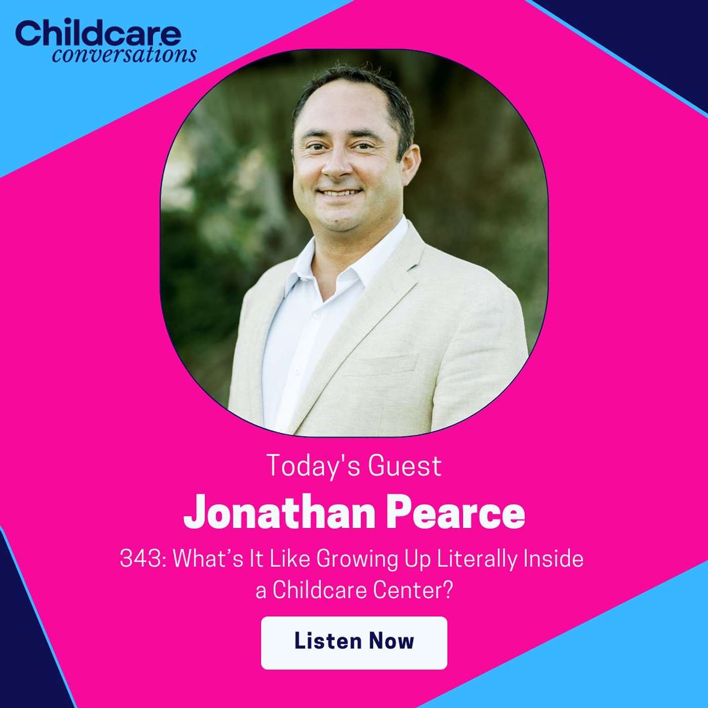 343: What’s It Like Growing Up Literally Inside a Childcare Center? With Jonathan Pearce episode artwork