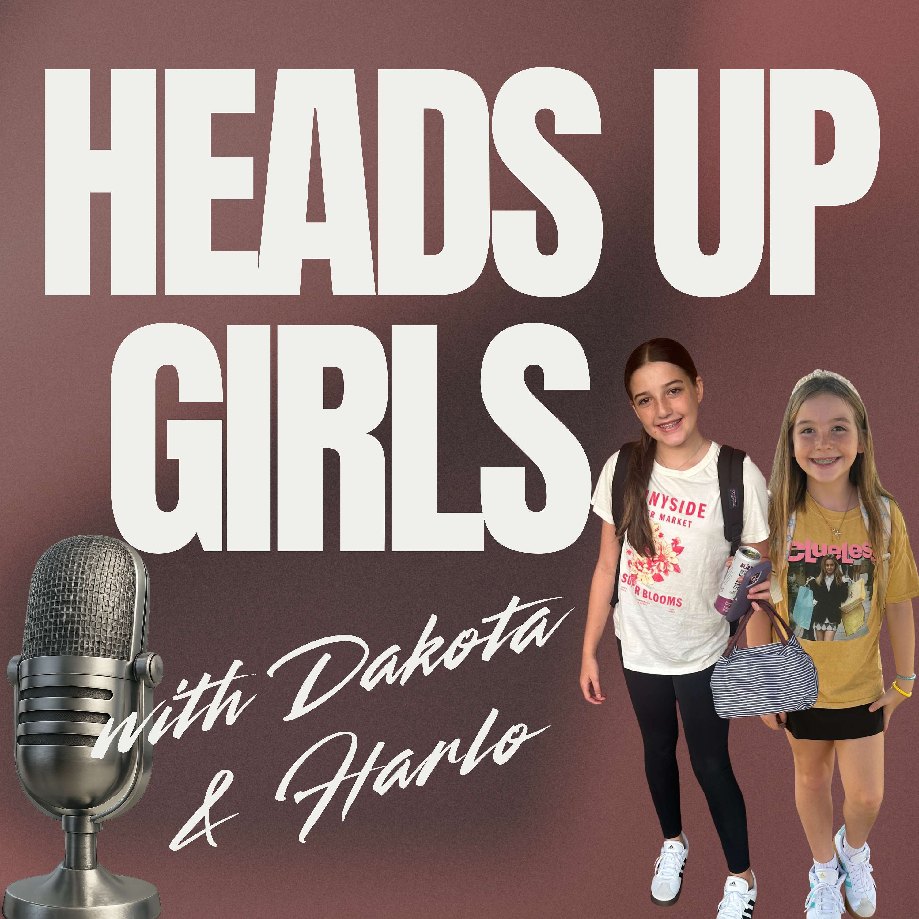 Heads Up Girls Podcast w/ Harlo & Dakota