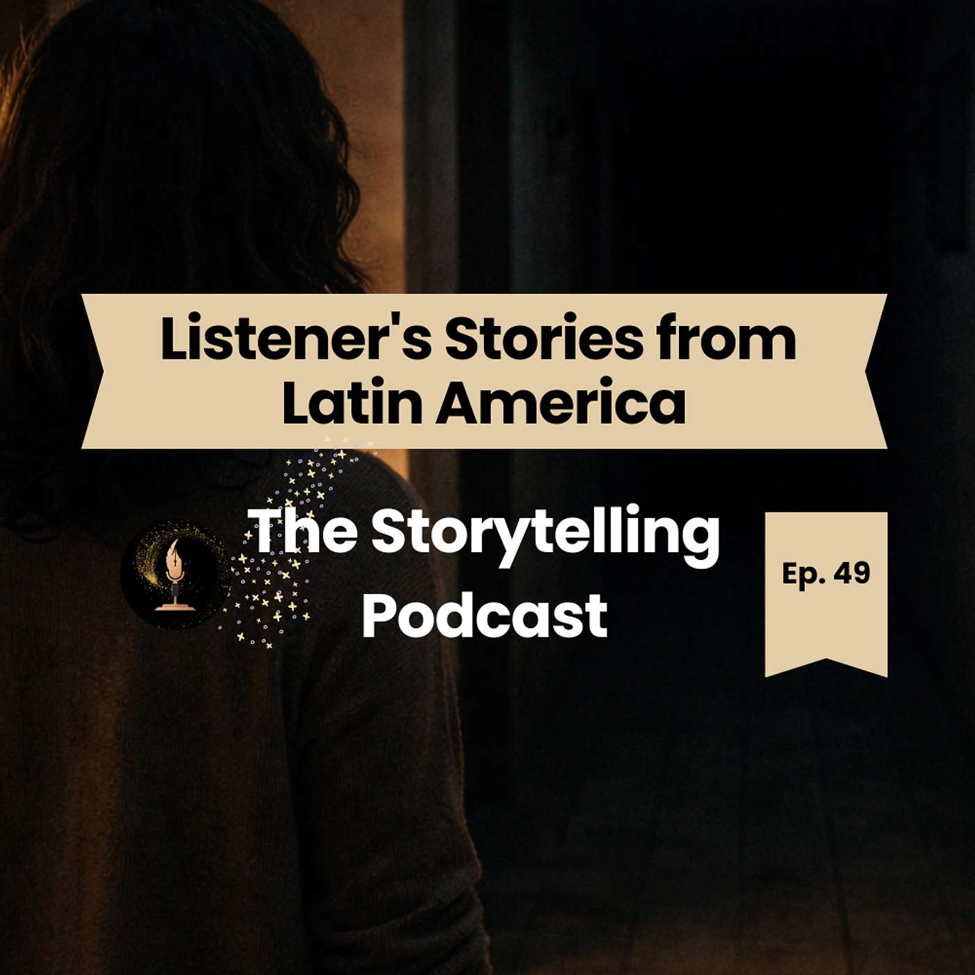 The Storytelling Podcast - Ep49 - Listener's Stories from Latin America episode artwork