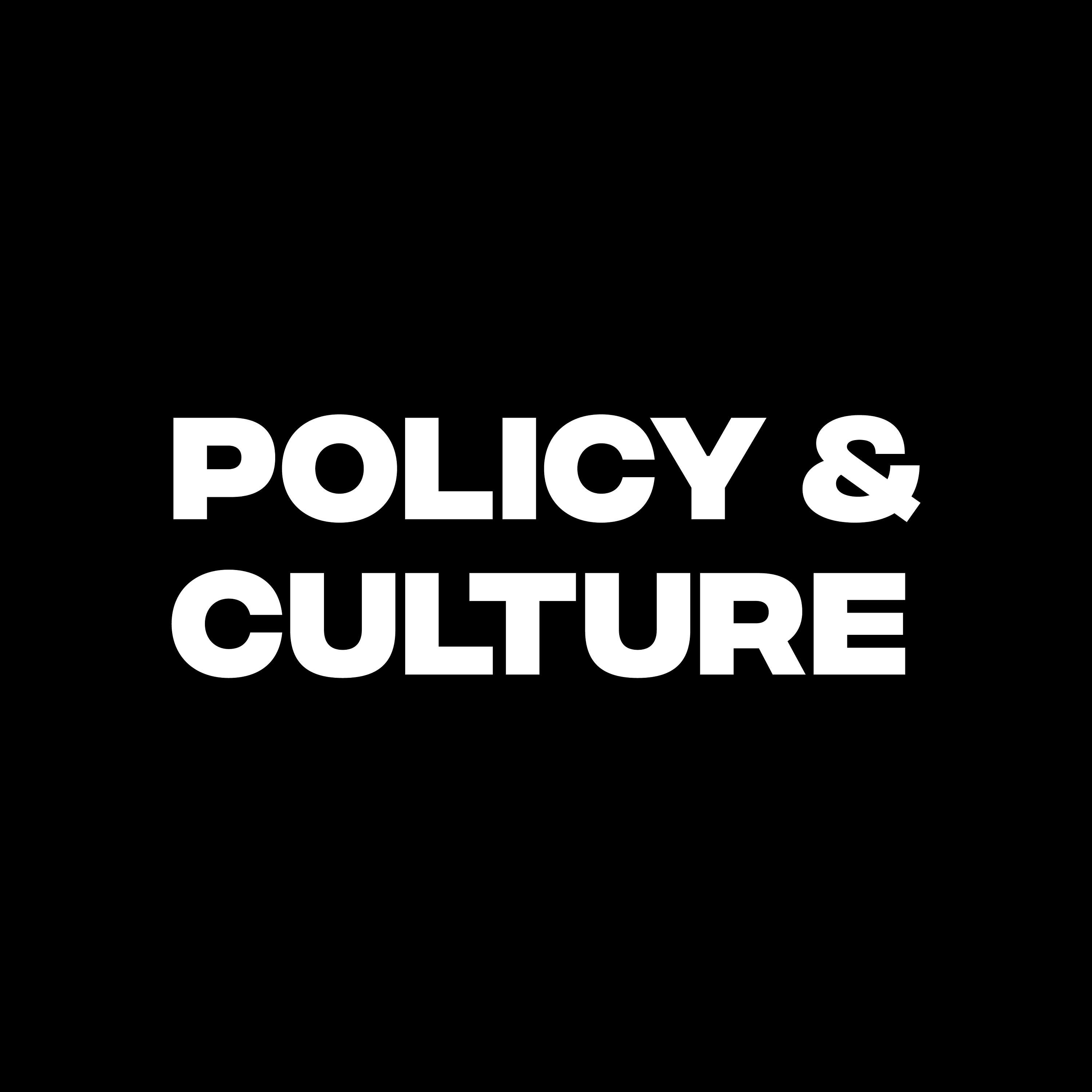 Policy & Culture