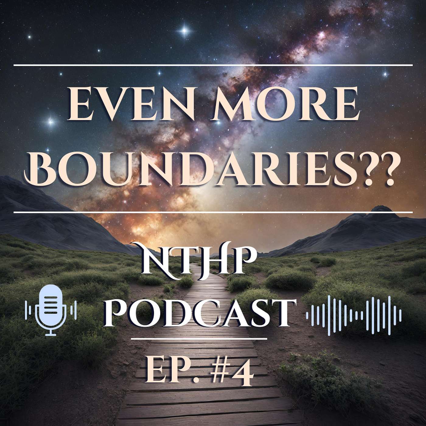 Even More Boundaries?? | NTHP EP 4 episode artwork