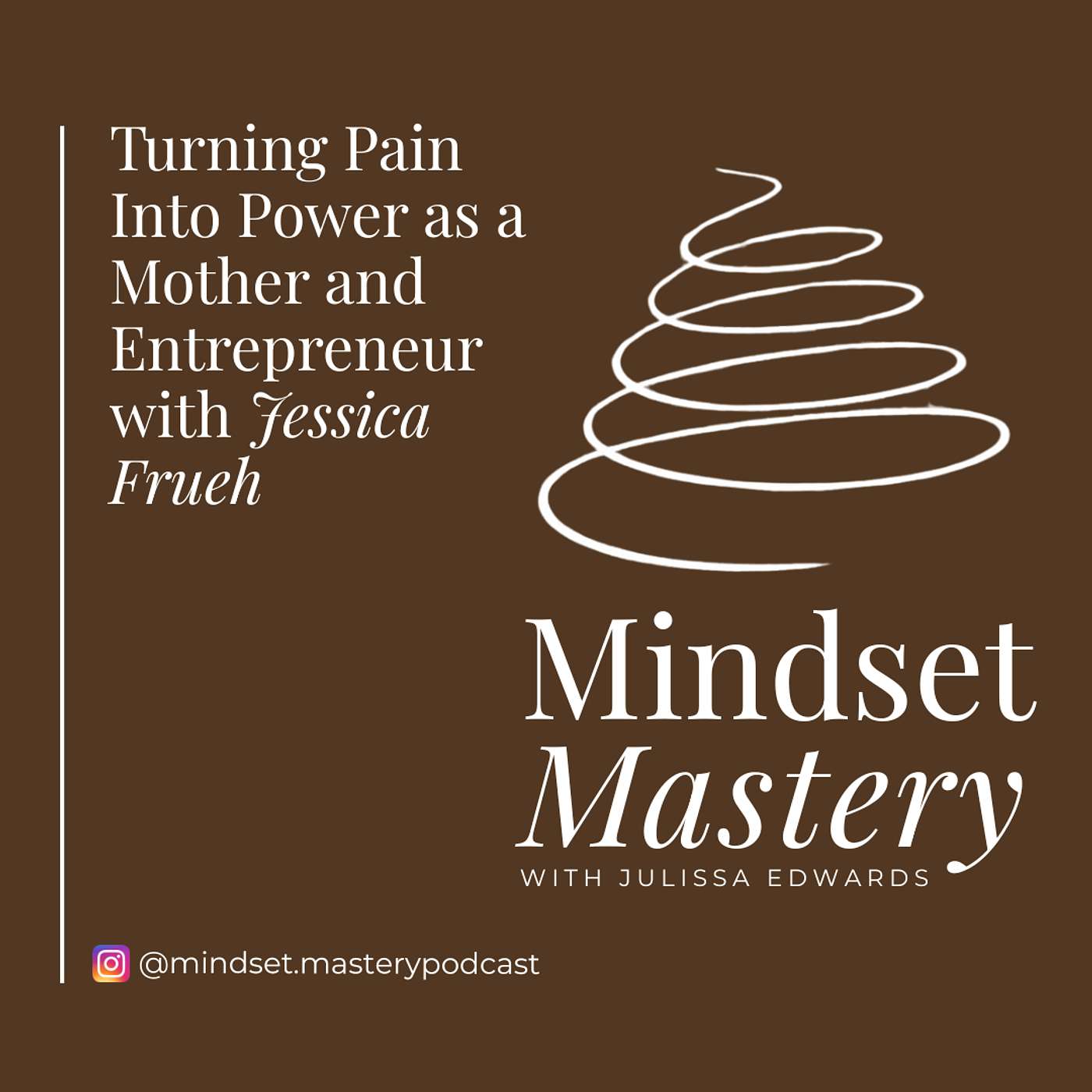 Turning Pain Into Power as a Mother and Entrepreneur with Jessica Frueh episode artwork