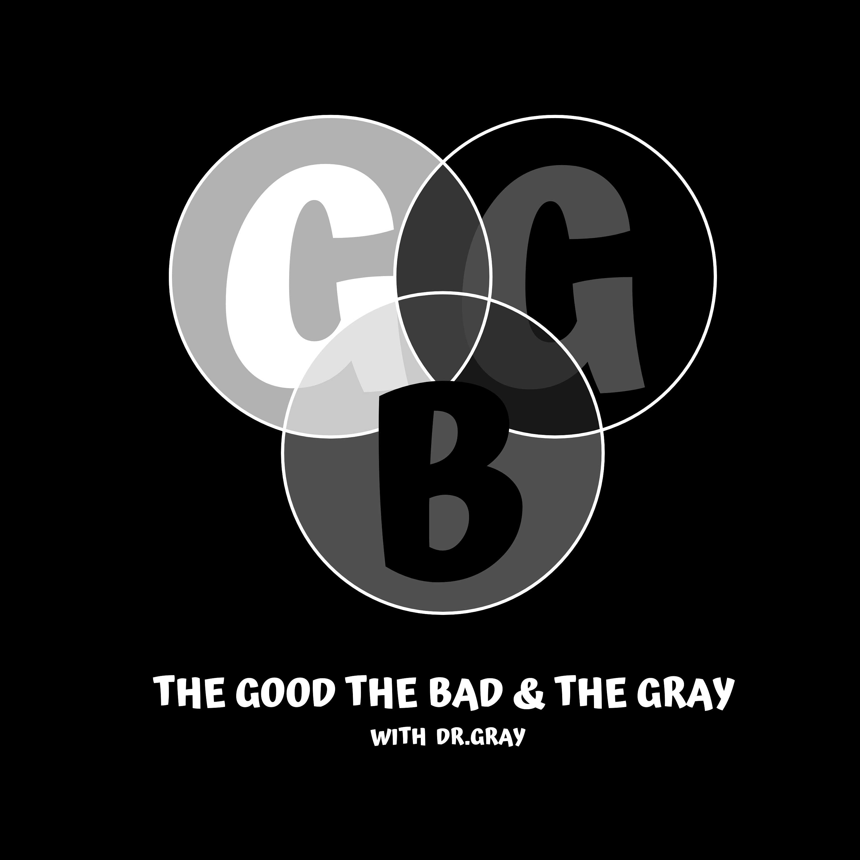 The Good, The Bad & The Gray 