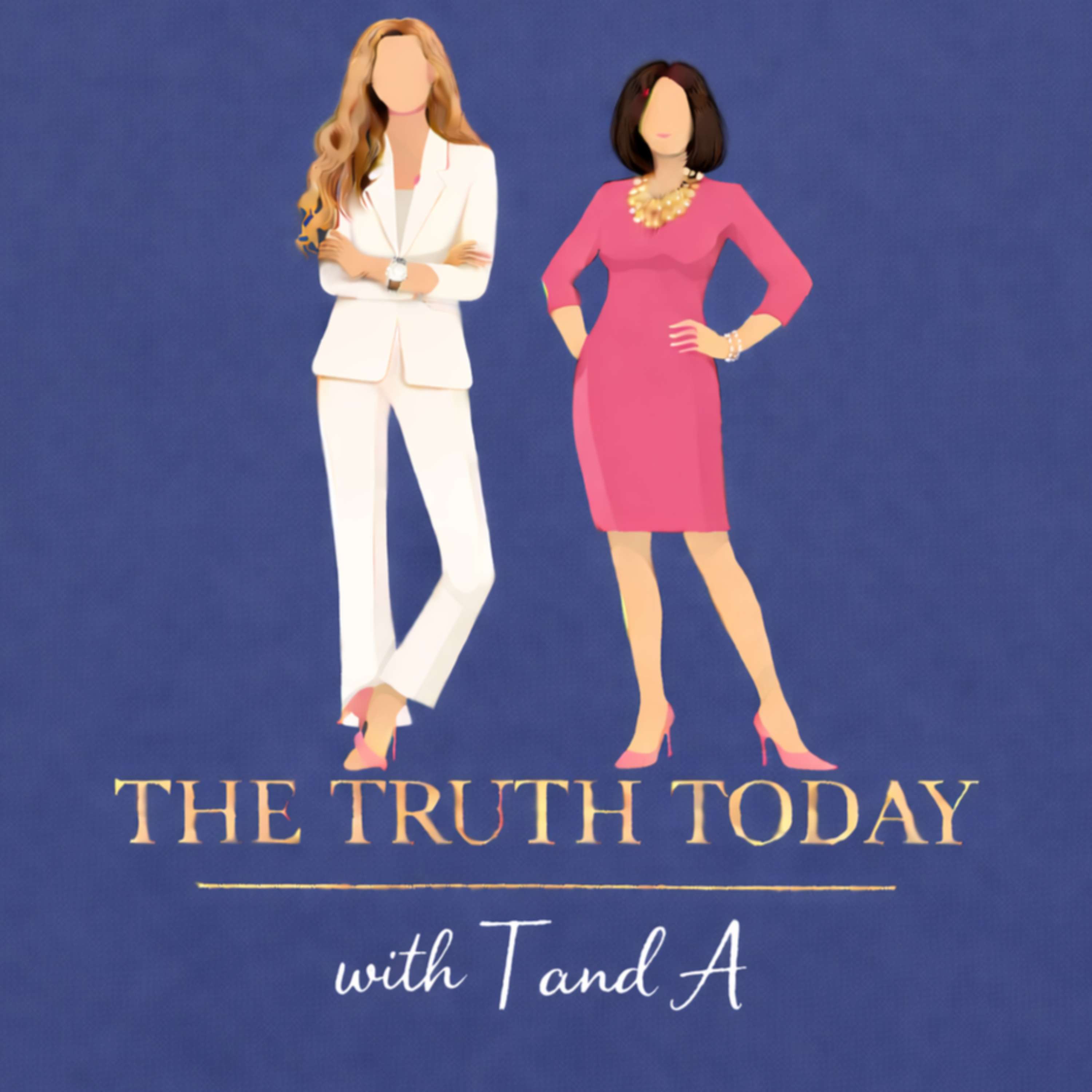 The Truth Today with T and A