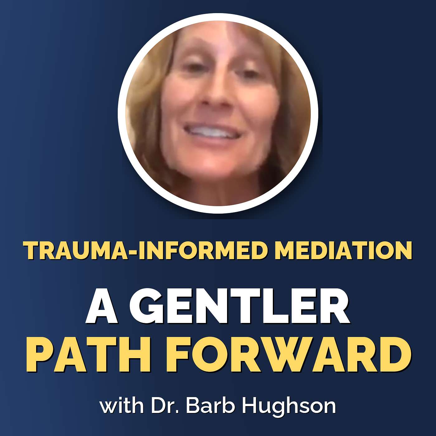 Dr. Barb Hughson: Trauma-Informed Mediation episode artwork