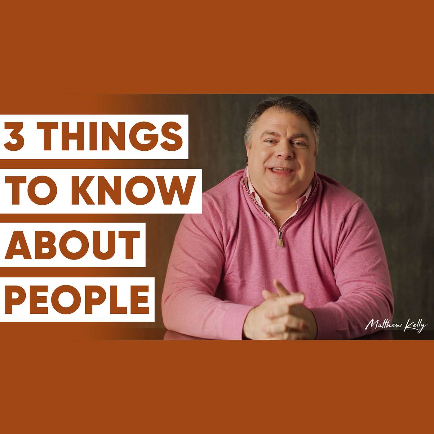 3 Things to Know About People - Roses and People - Matthew Kelly