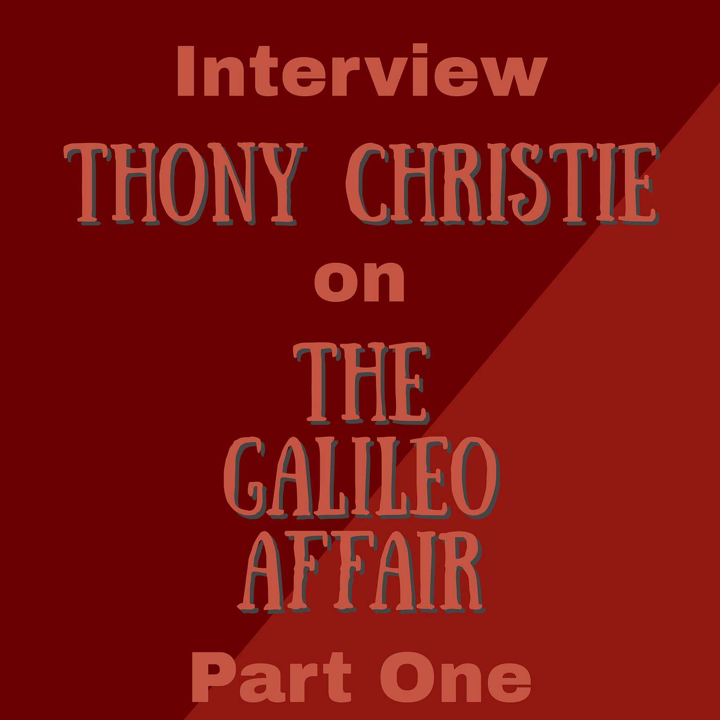 Thony Christie Interview - The Galileo Affair Part 1