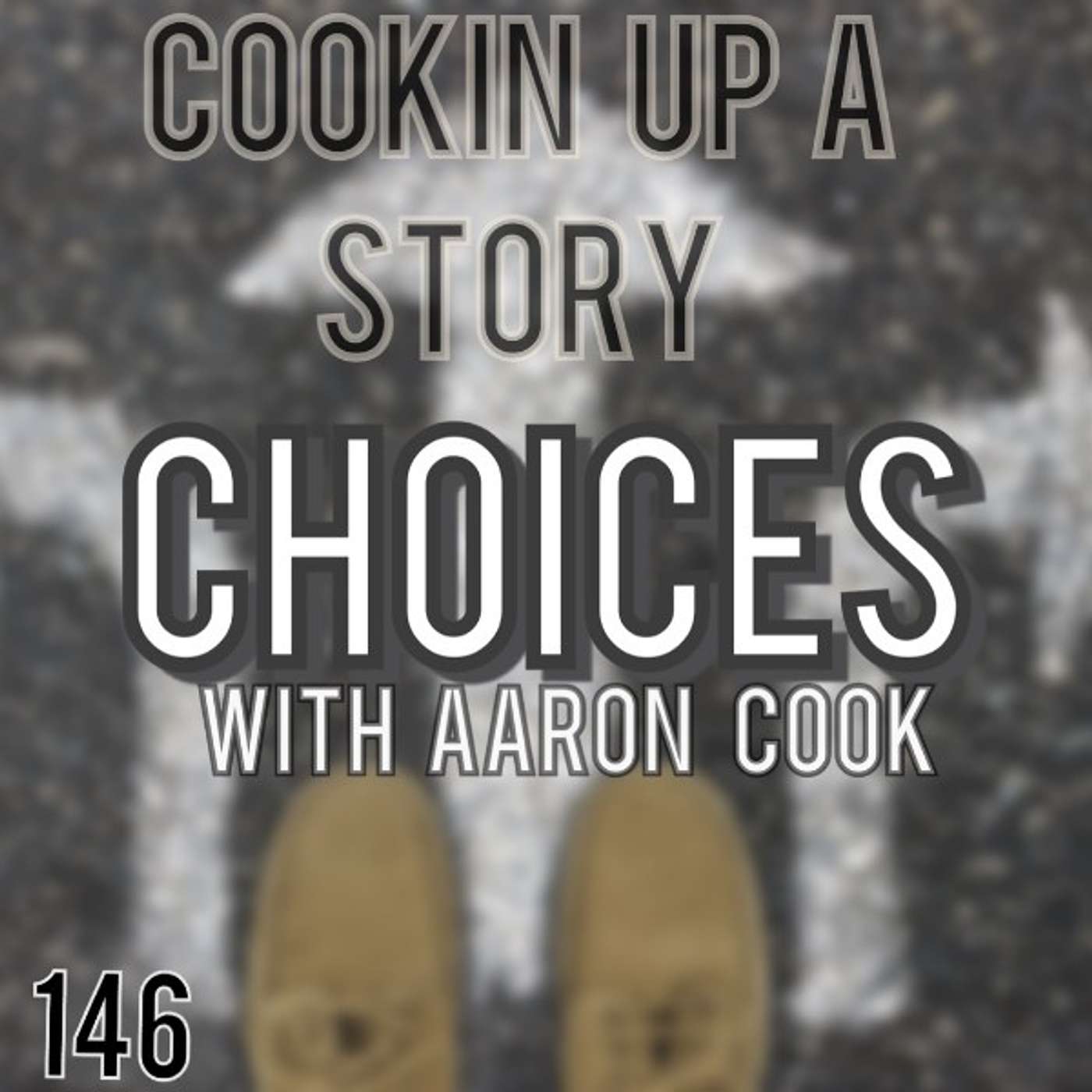 COOKIN' UP A STORY: Choices - Aaron Cook