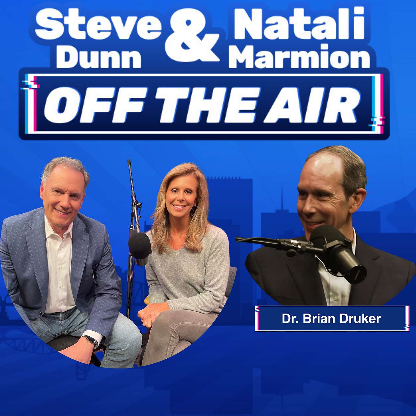 Steve & Natali Off The Air: Dr. Brian Druker | The Doctor Who Changed Cancer Treatment episode artwork