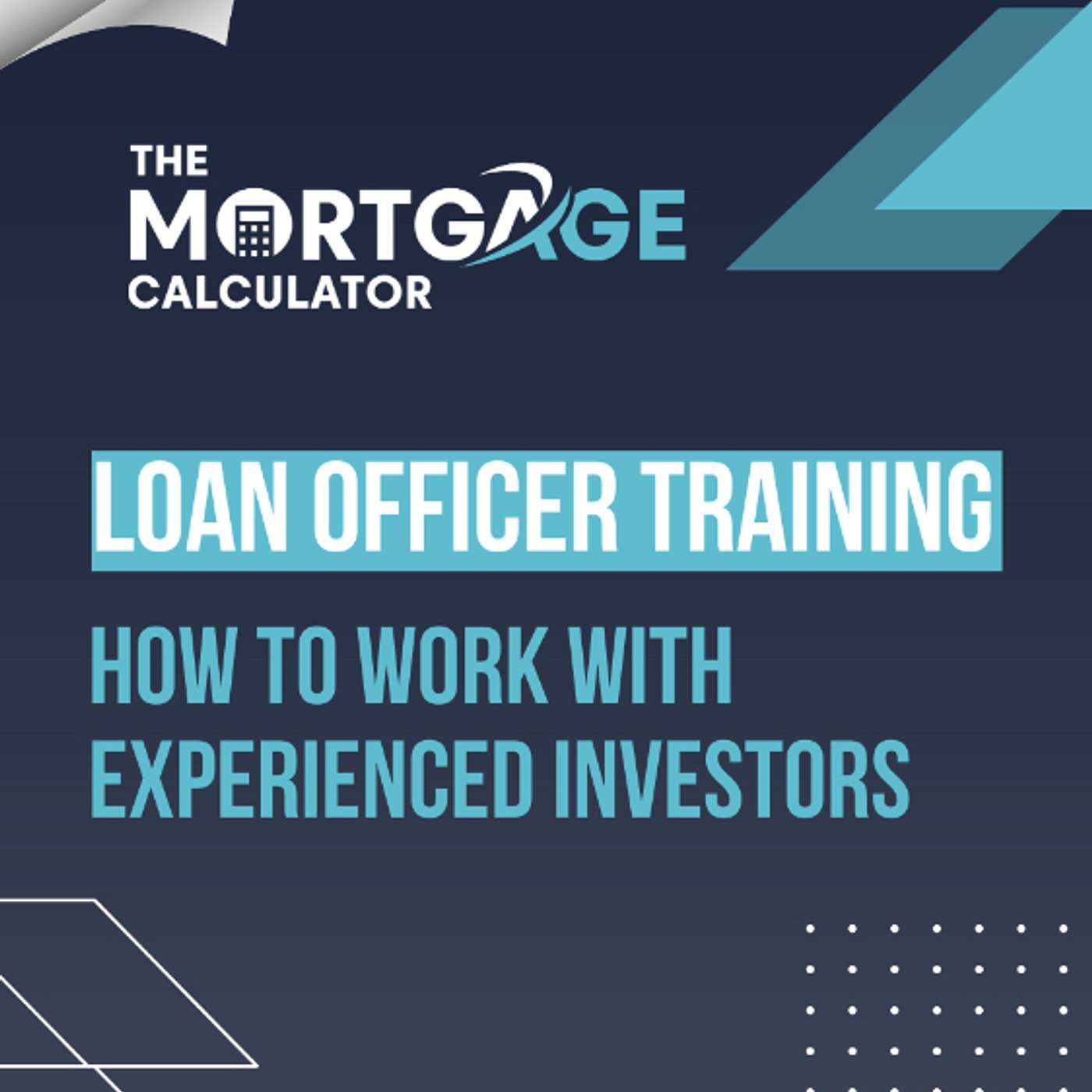 Loan Officer Training (5/16/23): How To Work With Experienced Investors episode artwork