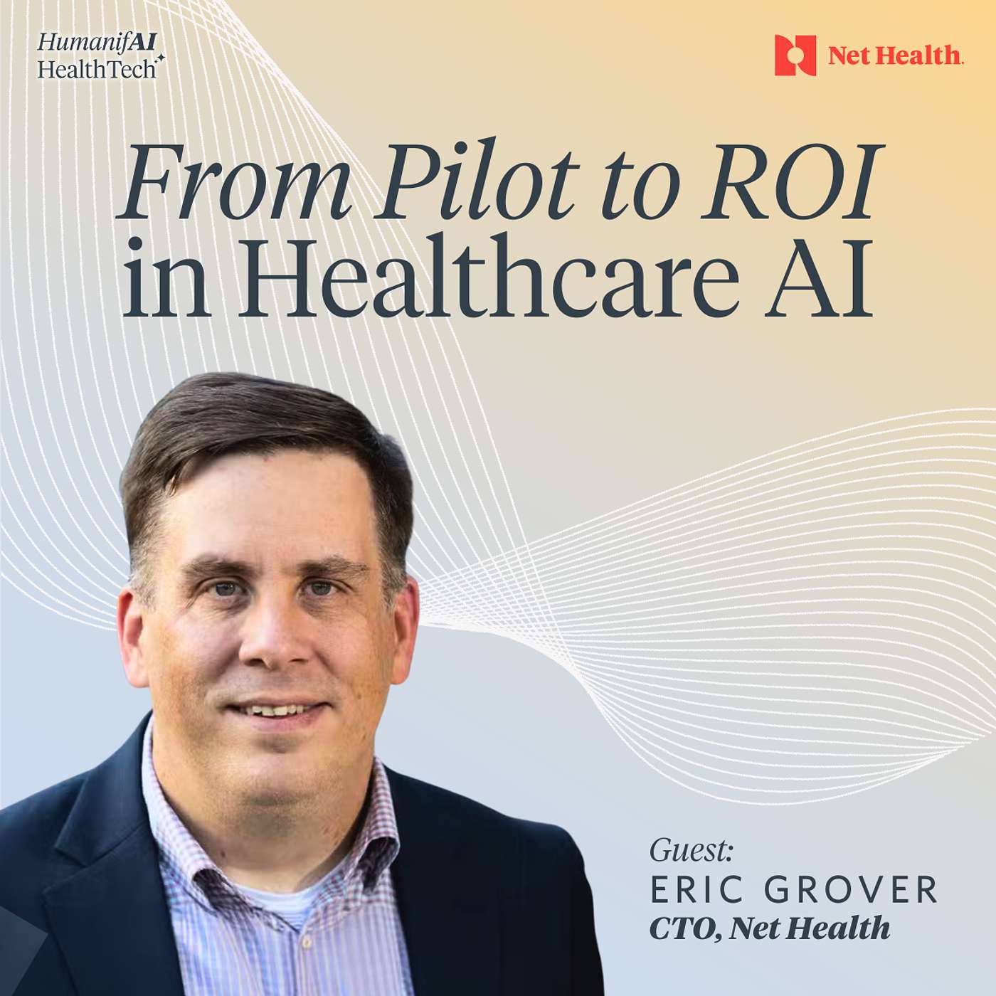 From Pilot to ROI in Healthcare AI w/ Eric Grover, CTO, Net Health