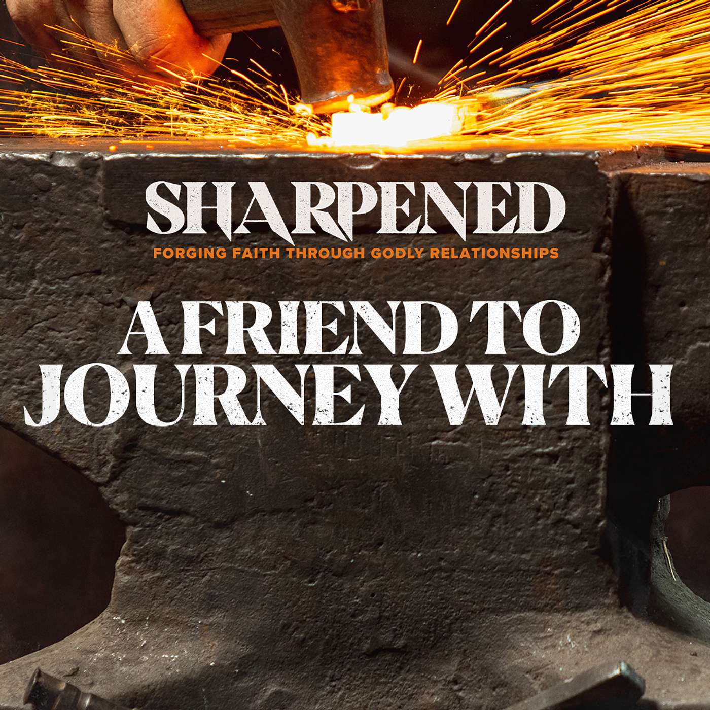 Sharpened: A Friend To Journey With