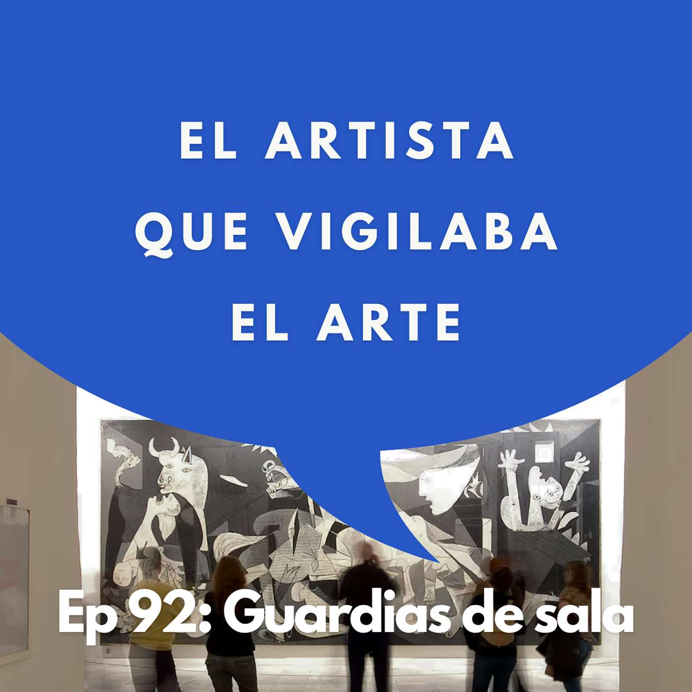 #92 - Guardias de Sala: Relatos de quienes cuidan el arte - Parte 2: Luis Pérez Calvo, Reina Sofía #92 - Guardias de Sala: Relatos de quienes cuidan el arte - Parte 2: Luis Pérez Calvo, Reina Sofía
