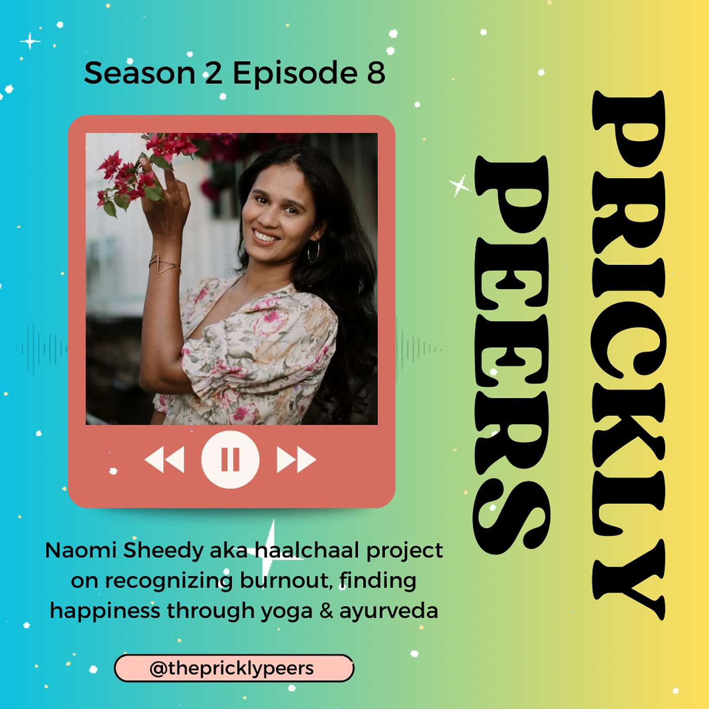 S02E08: Naomi Sheedy aka haalchaal project on recognizing burnout, finding meaning everyday through yoga and ayurveda