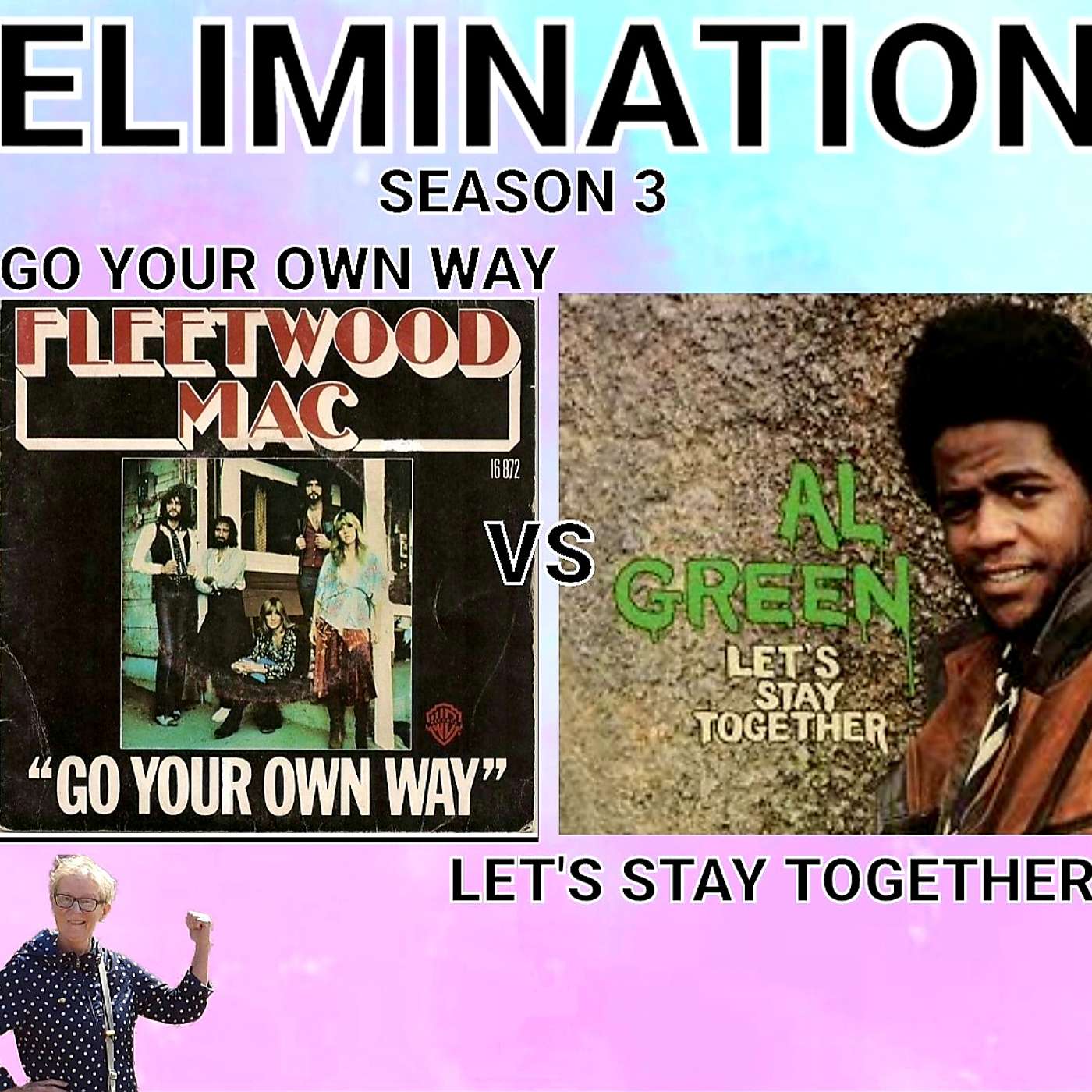 S3 - Rd1 - Go Your Own Way vs Let's Stay Together