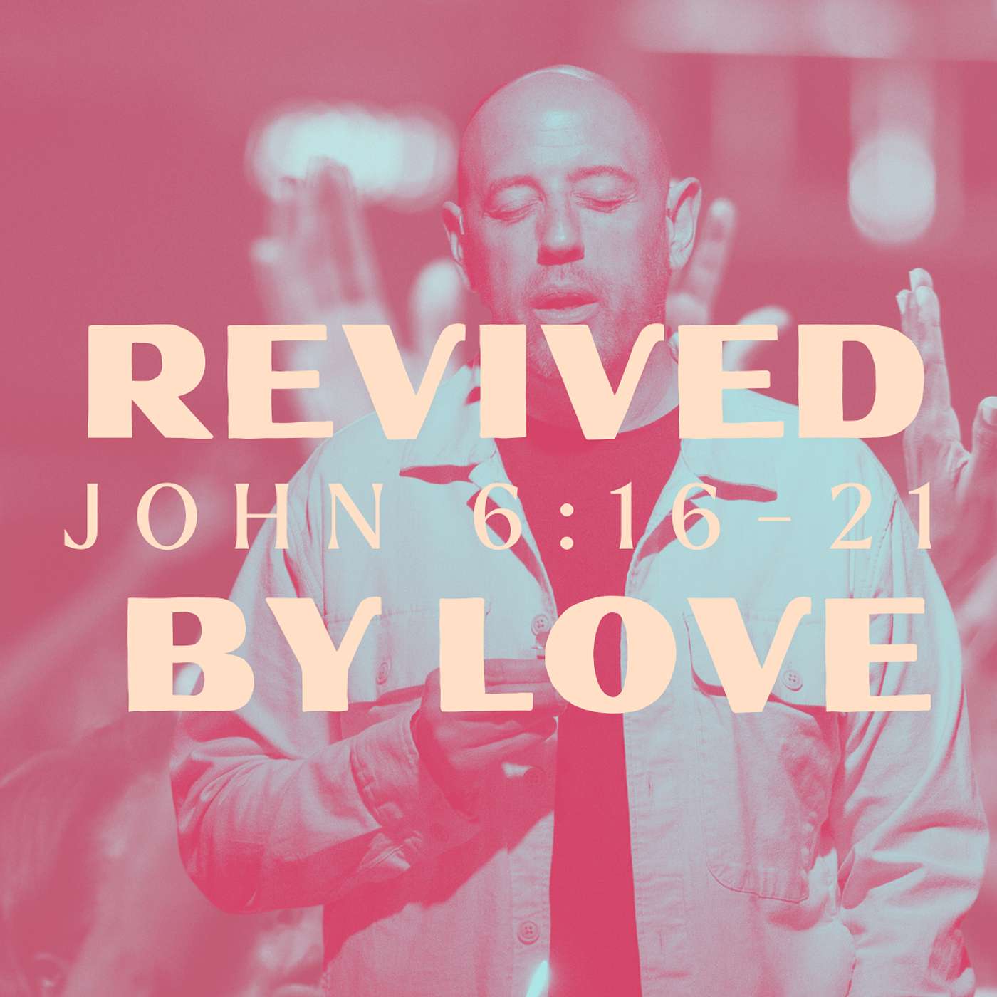 Revived By Love - John 6:16-21 | Pastor Matt Whitlock | Capo Beach Church episode artwork