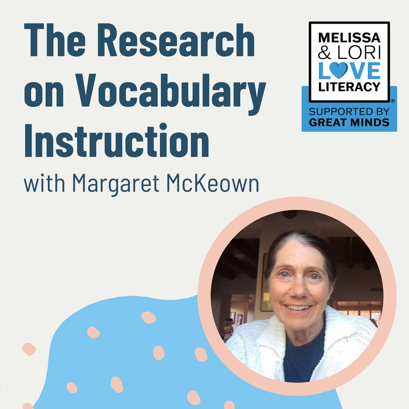 The Research on Vocabulary Instruction with Margaret McKeown