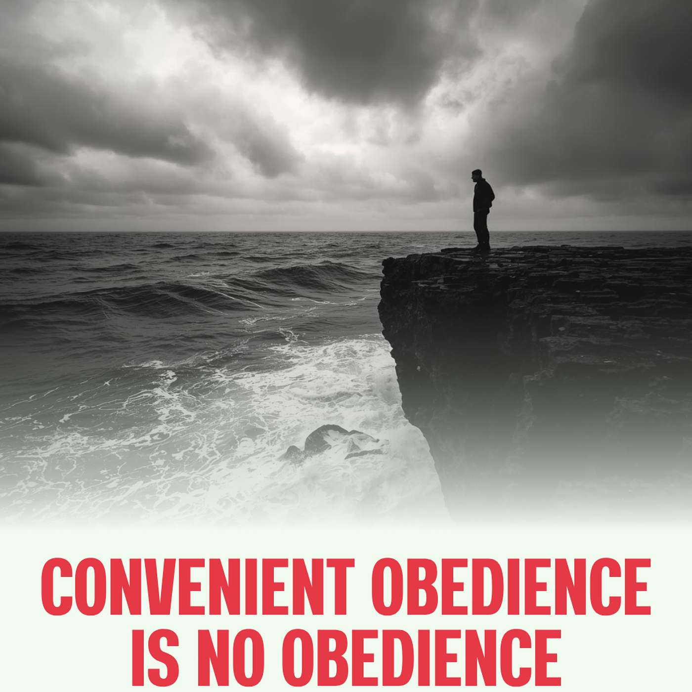 Convenient Obedience Is No Obedience