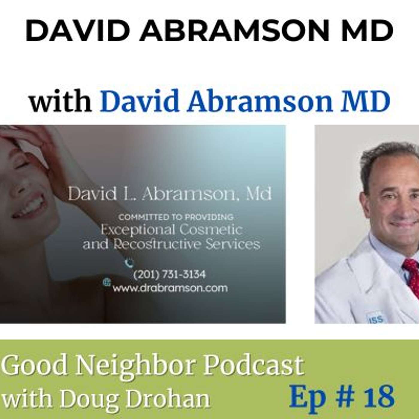 Ep. # 18 Unveiling the Art of Plastic Surgery: Dr. David Abramson on Innovative Techniques and Accessible Transformations