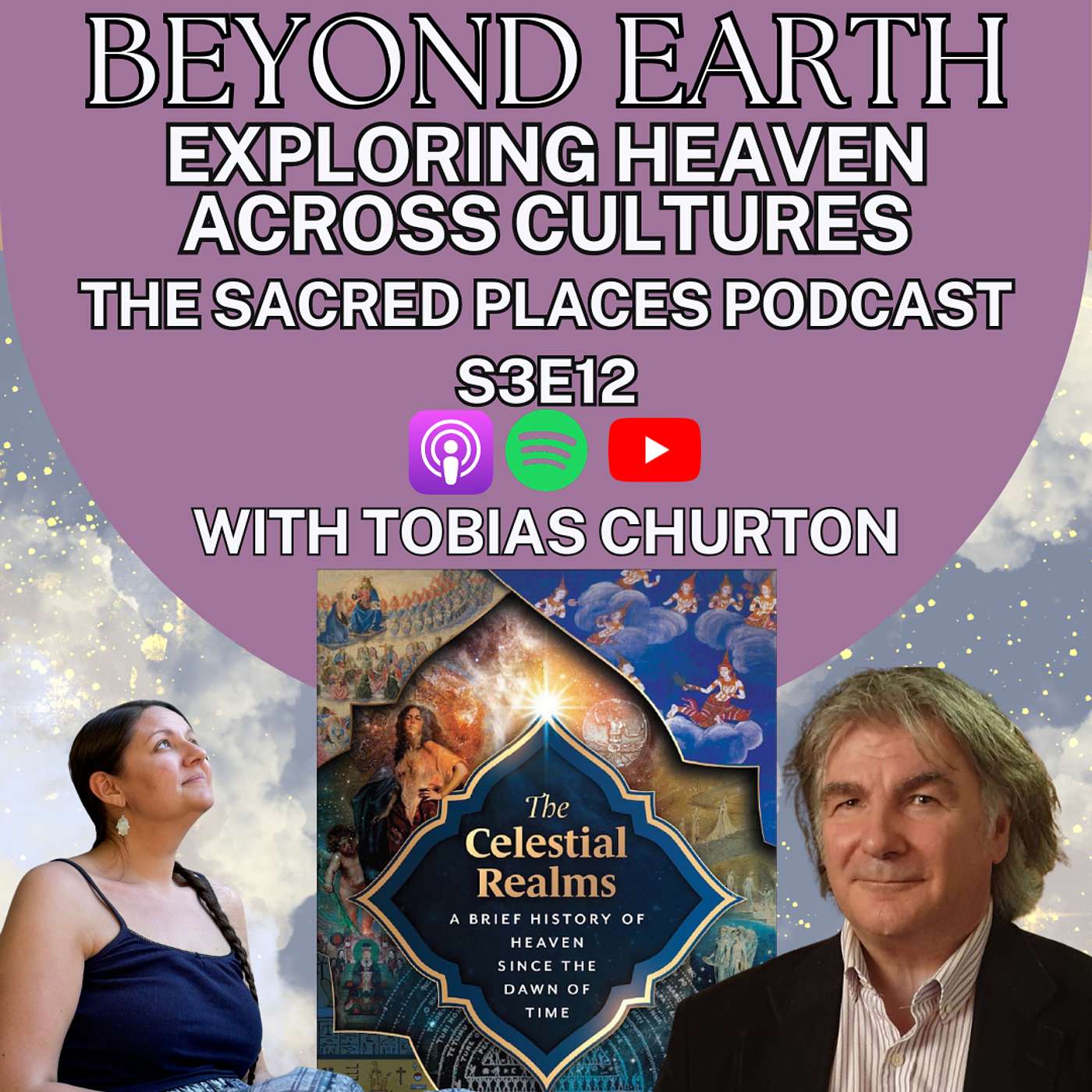 Sacred Places Beyond Earth: Exploring Heaven Across Cultures w/ Tobias Churton | Sacred Places S3E12 episode artwork