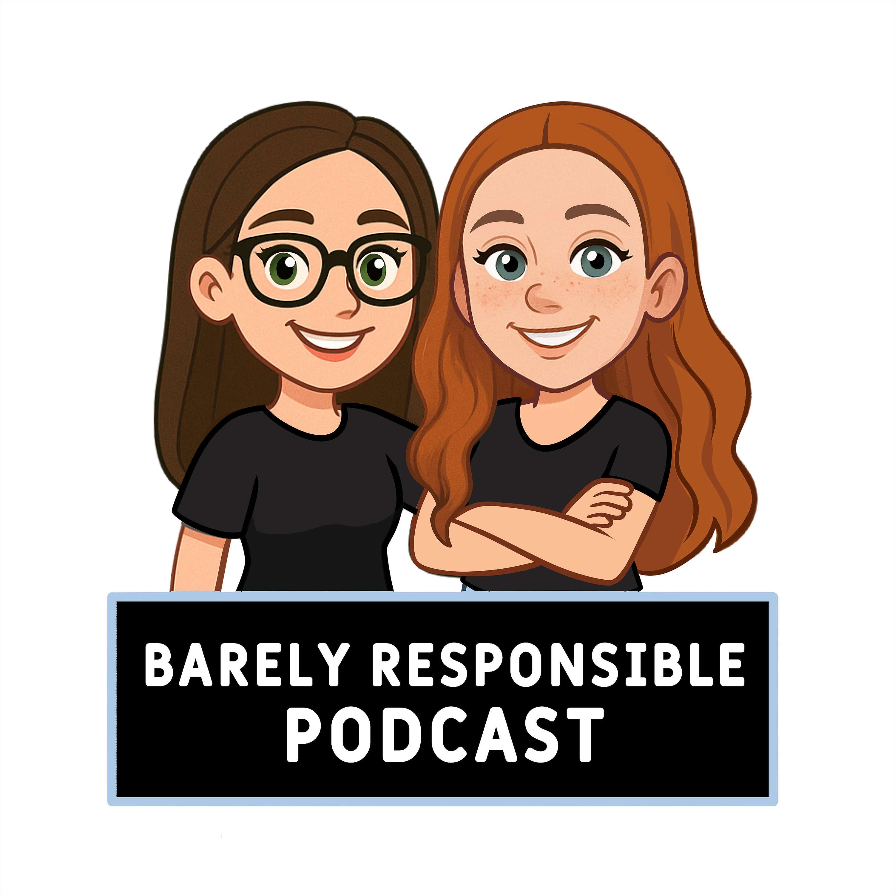 Barely Responsible Podcast